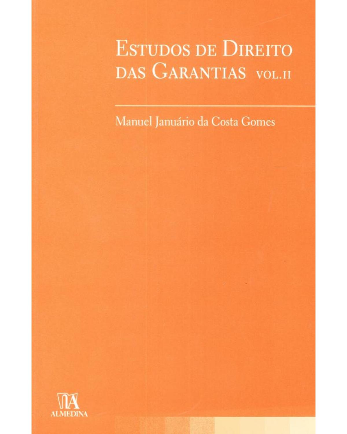 Estudos de direito das garantias - Volume 2:  - 1ª Edição | 2010