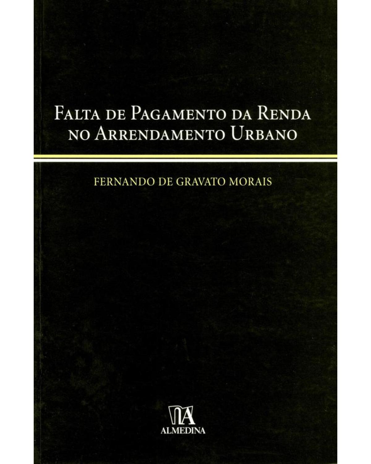 Falta de pagamento da renda no arrendamento urbano - 1ª Edição | 2010