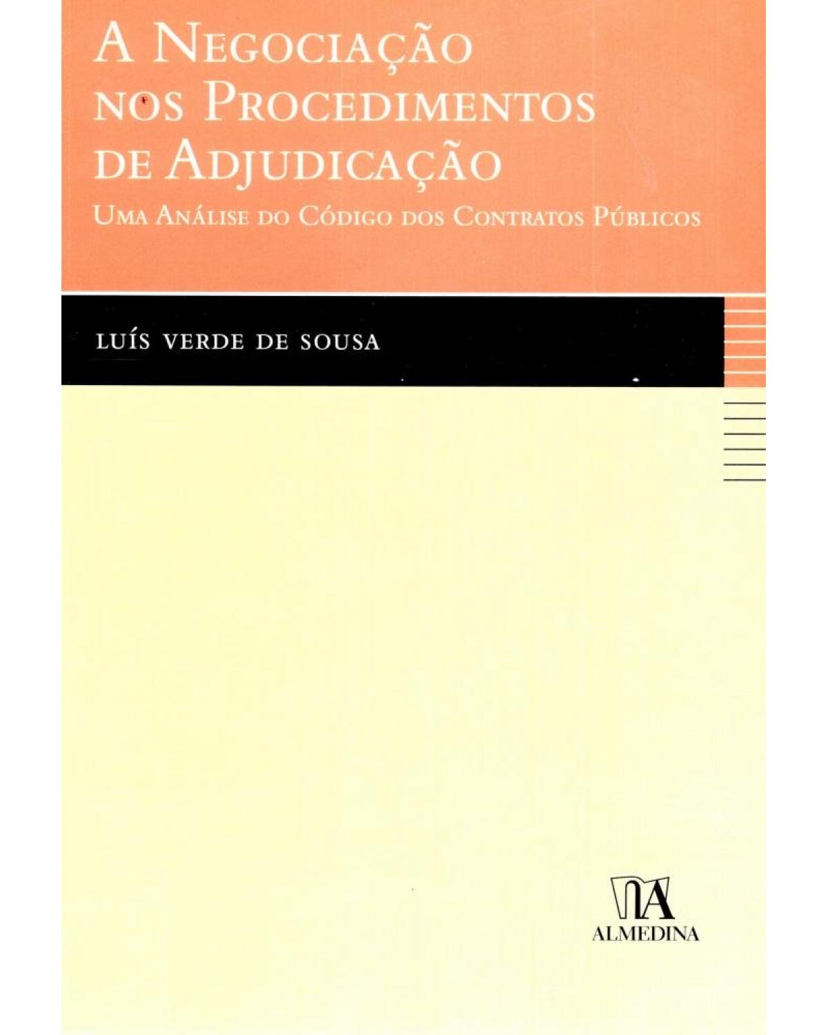 A negociação nos procedimentos de adjudicação - 1ª Edição | 2011