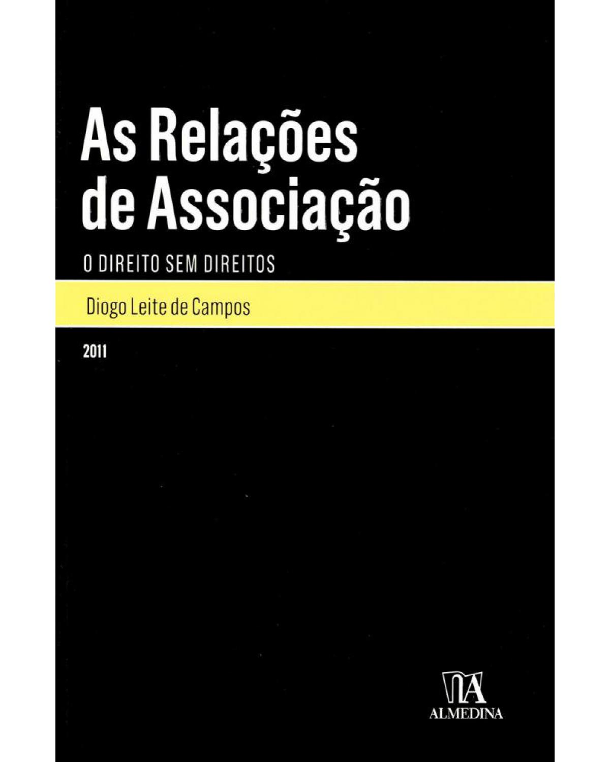 As relações de assocçãcao - o direito sem direitos - 1ª Edição | 2011