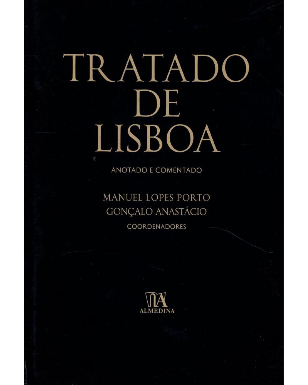 Tratado de Lisboa: anotado e comentado - 1ª Edição | 2012