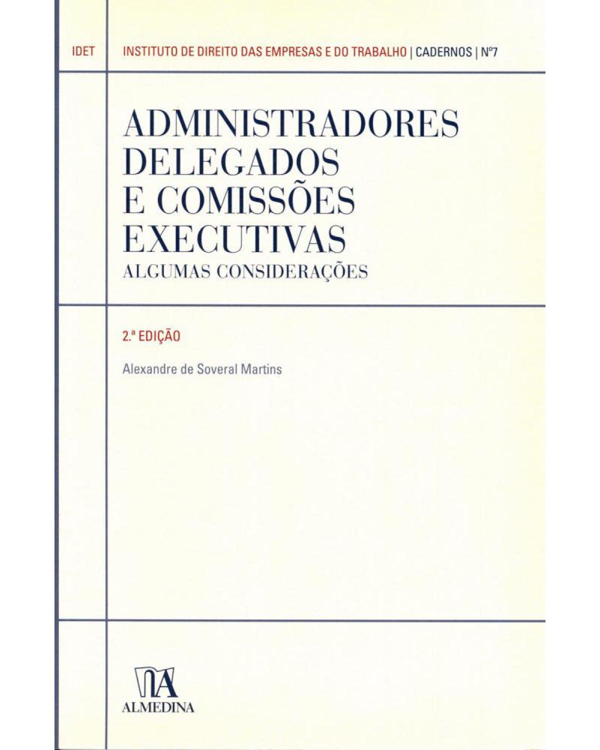 Administradores delegados e comissões executivas: algumas considerações - 2ª Edição | 2011