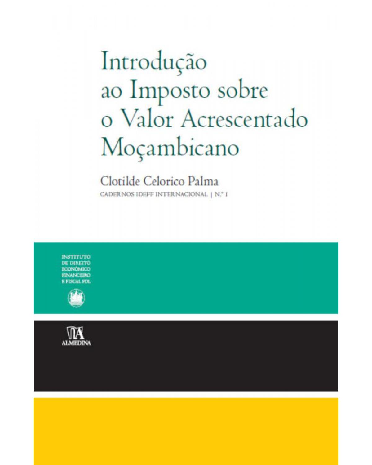 Introdução ao imposto sobre o valor acrescentado moçambicano - 1ª Edição | 2012