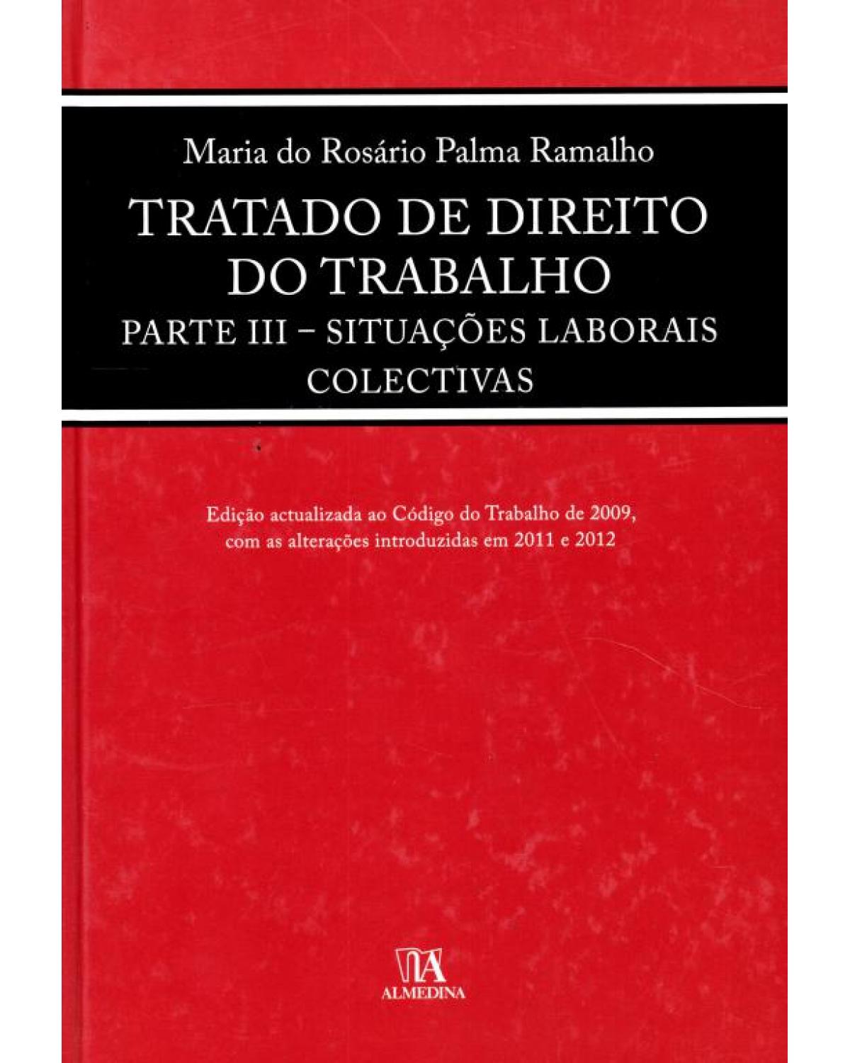 Tratado de direito do trabalho - parte III - Situações laborais colectivas - 1ª Edição | 2012