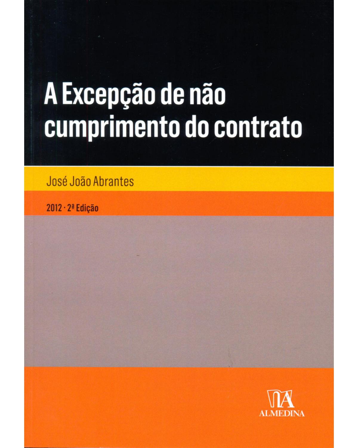 A excepção de não cumprimento do contrato - 2ª Edição | 2012