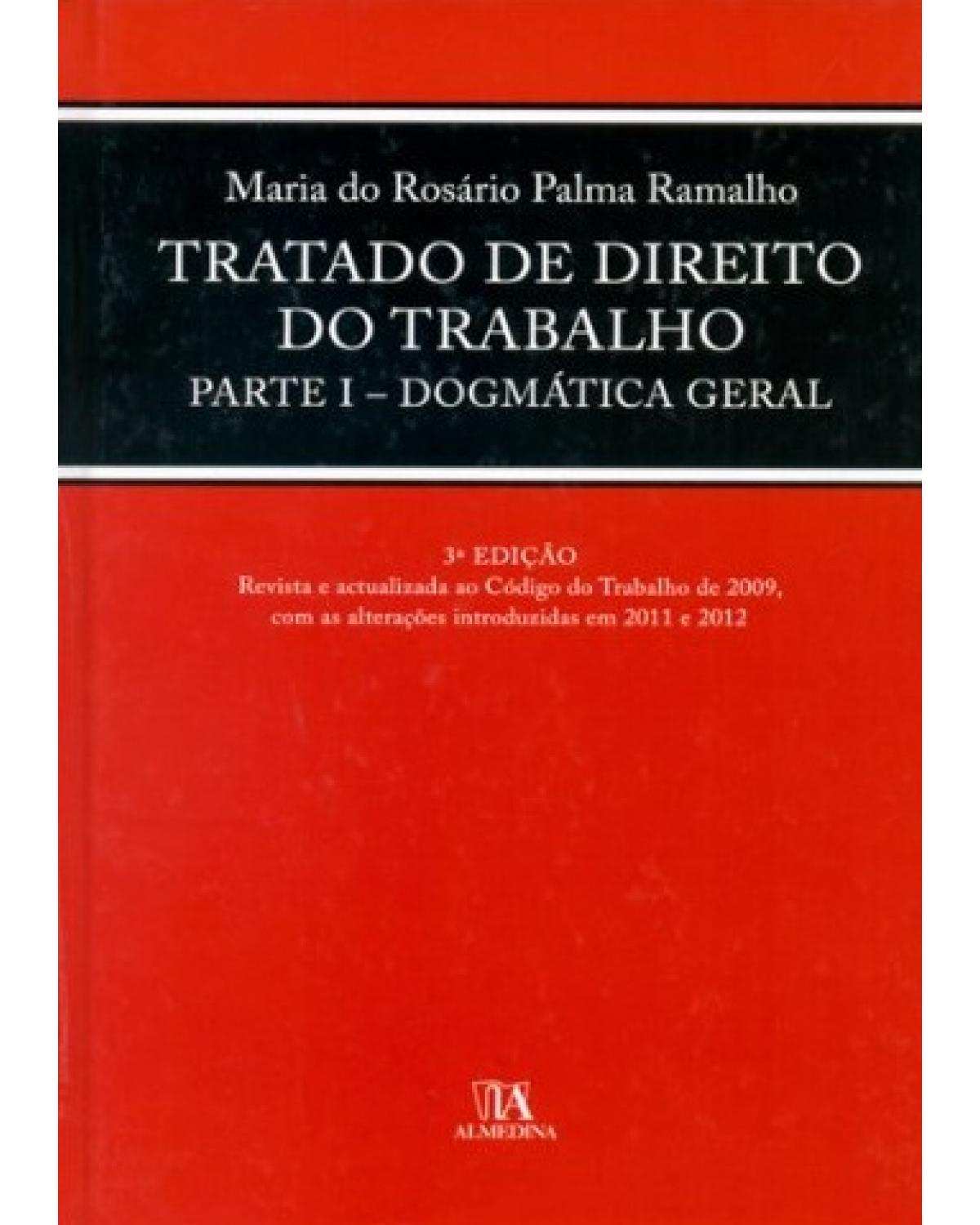 Tratado de direito do trabalho - parte I - Dogmática geral - 3ª Edição | 2012