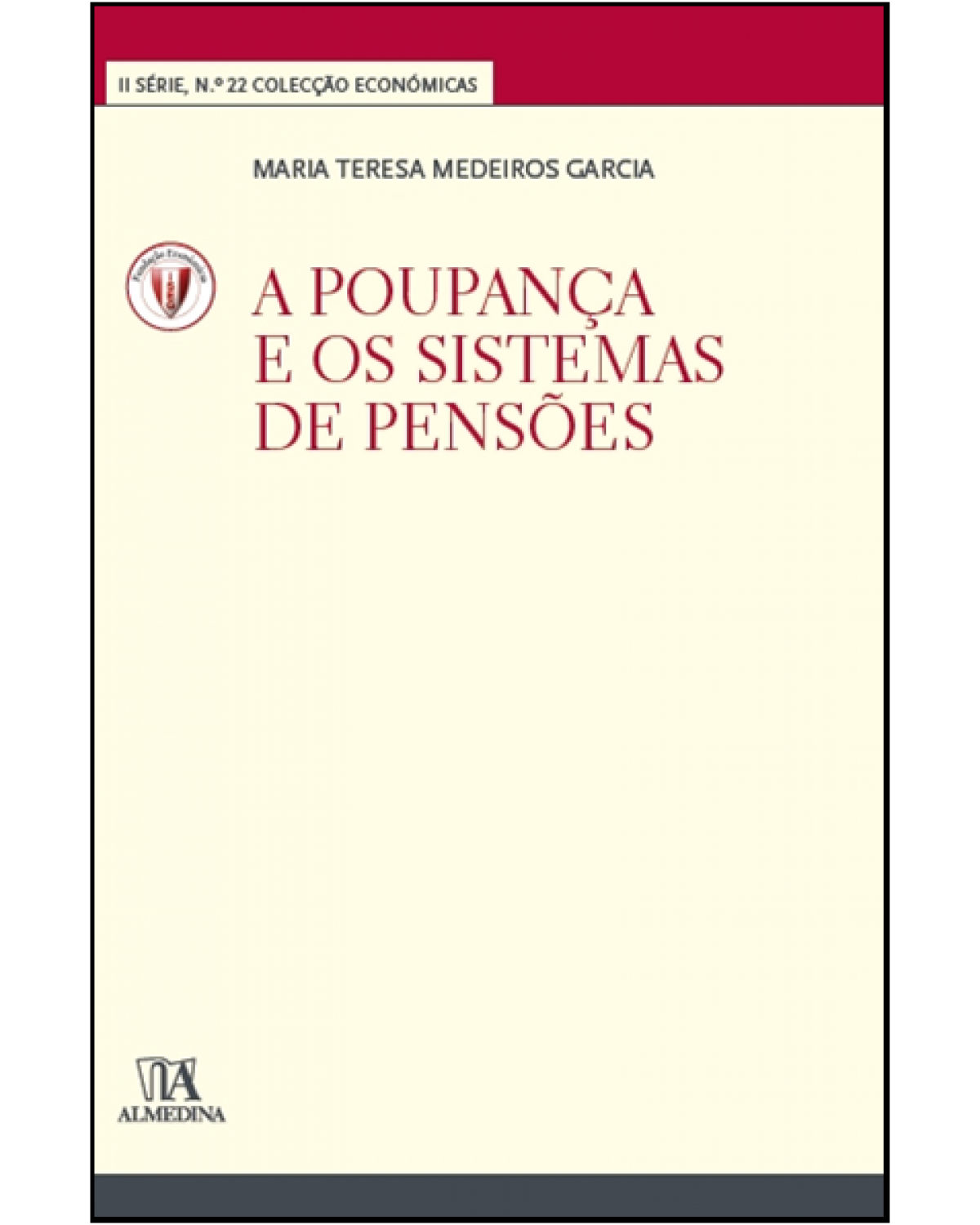 A poupança e os sistemas de pensões - Volume 22:  - 1ª Edição | 2013