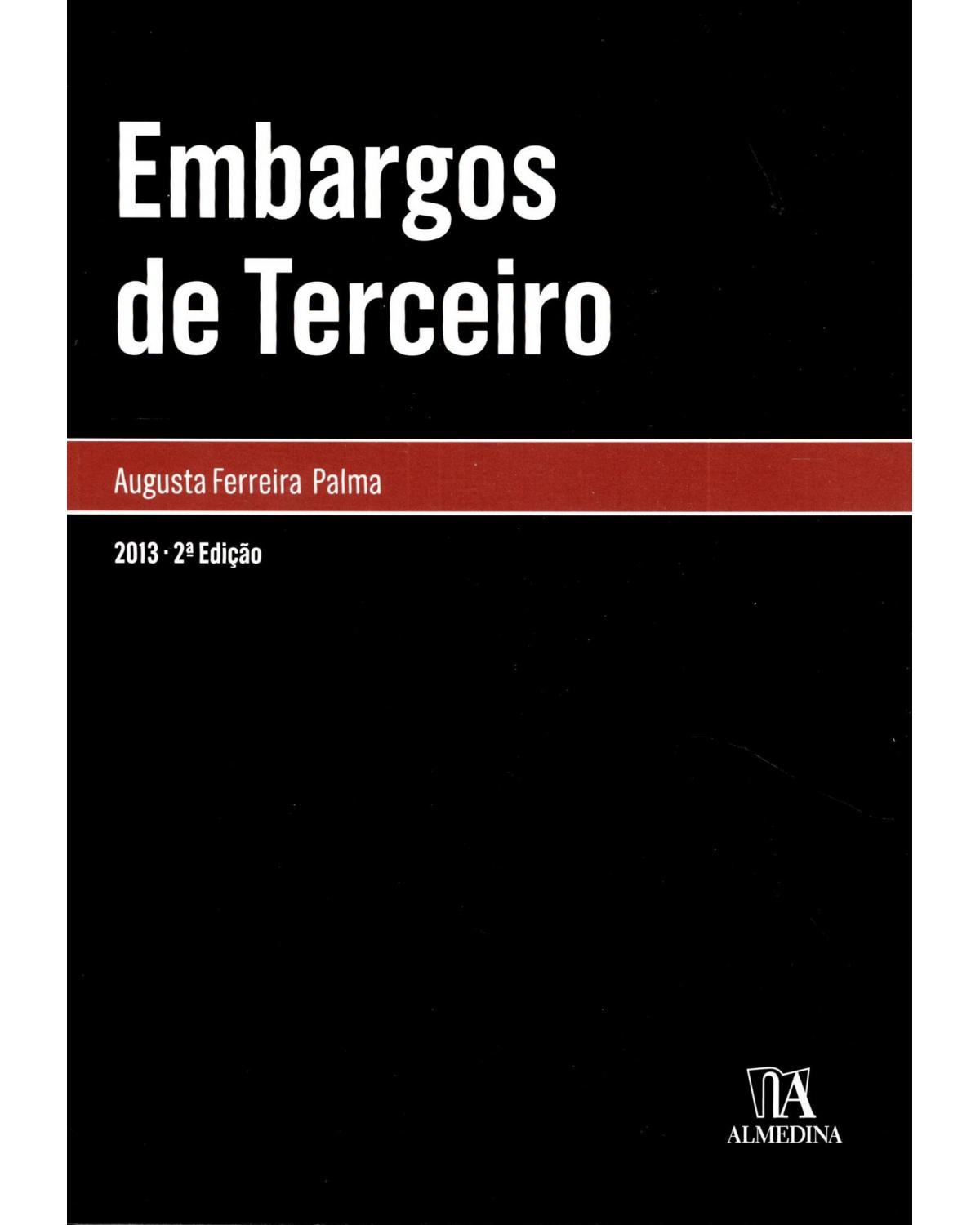 Embargos de terceiro - 1ª Edição | 2013