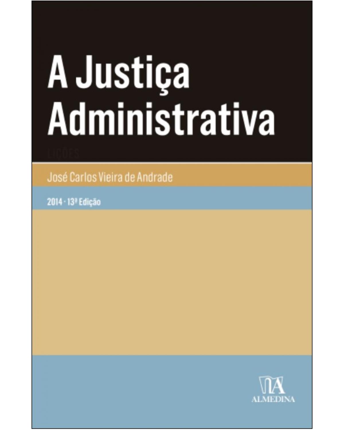 A justiça administrativa - 13ª Edição | 2014