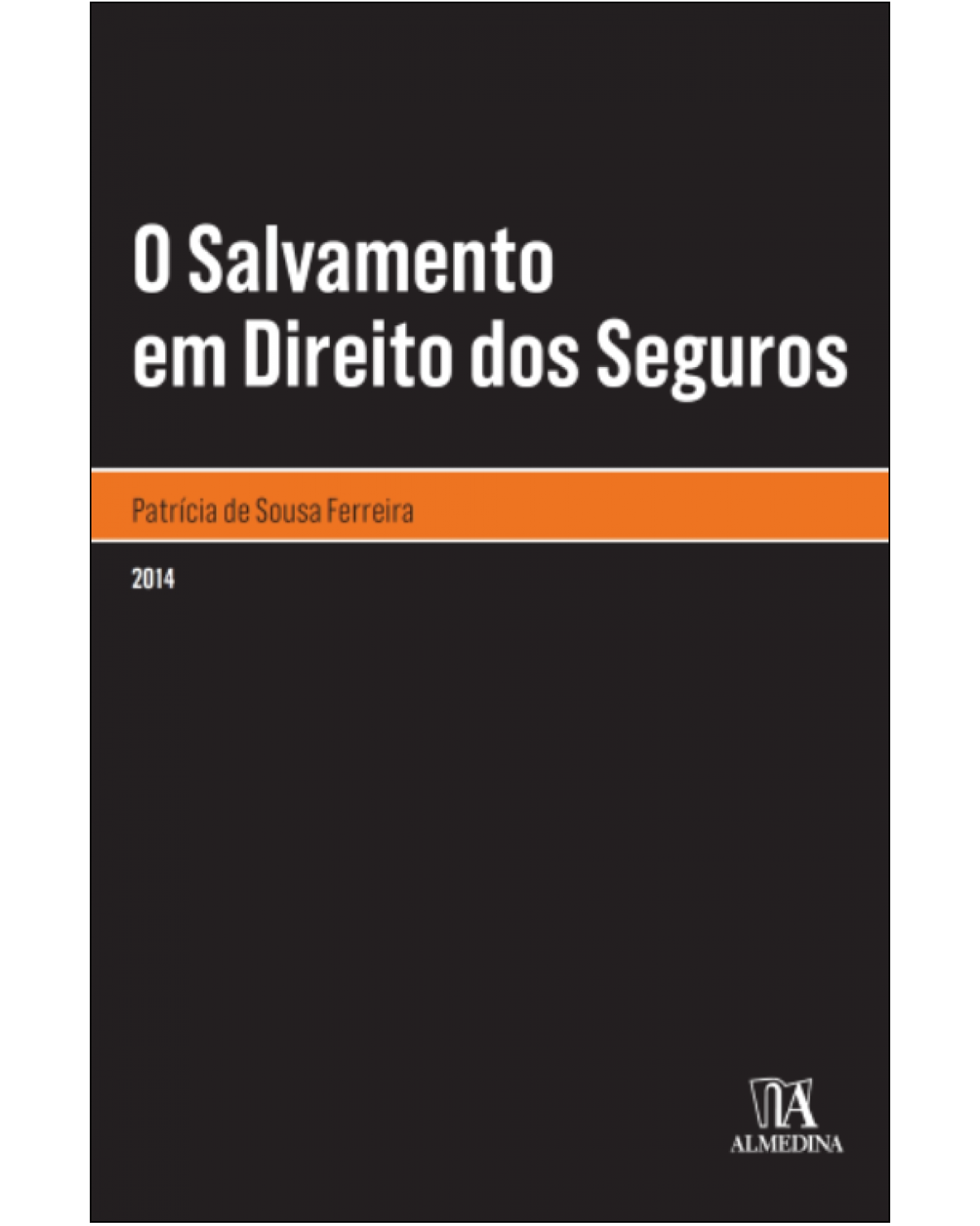 O salvamento em direito dos seguros - 1ª Edição | 2014