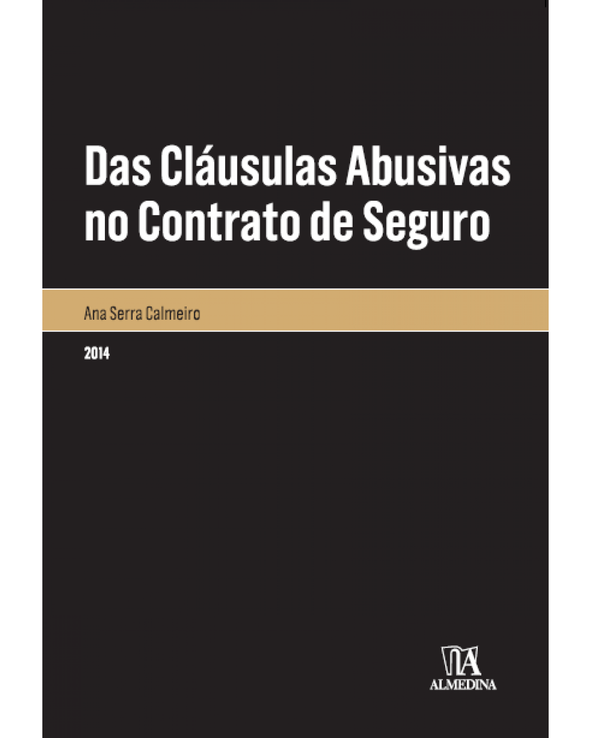 Das cláusulas abusivas no contrato de seguro - 1ª Edição | 2014