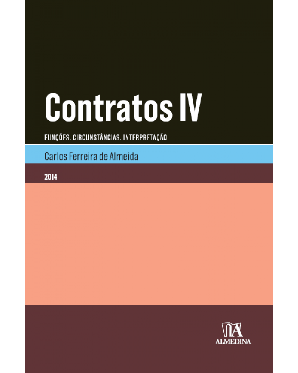 Contratos IV - funções, circunstâncias, interpretação - 1ª Edição | 2014