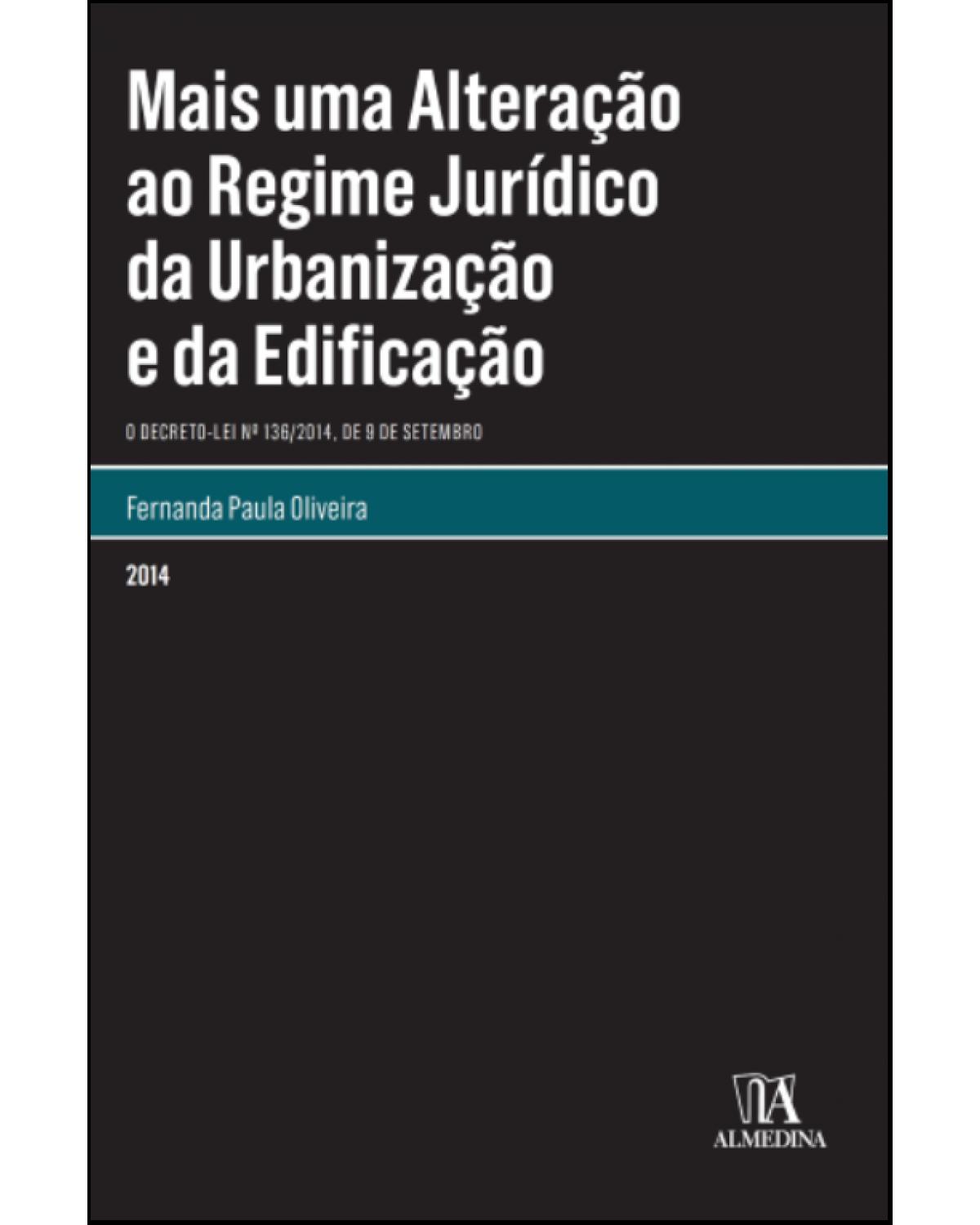 Mais uma alteração ao regime jurídico da urbanização e da edificação - 1ª Edição | 2014