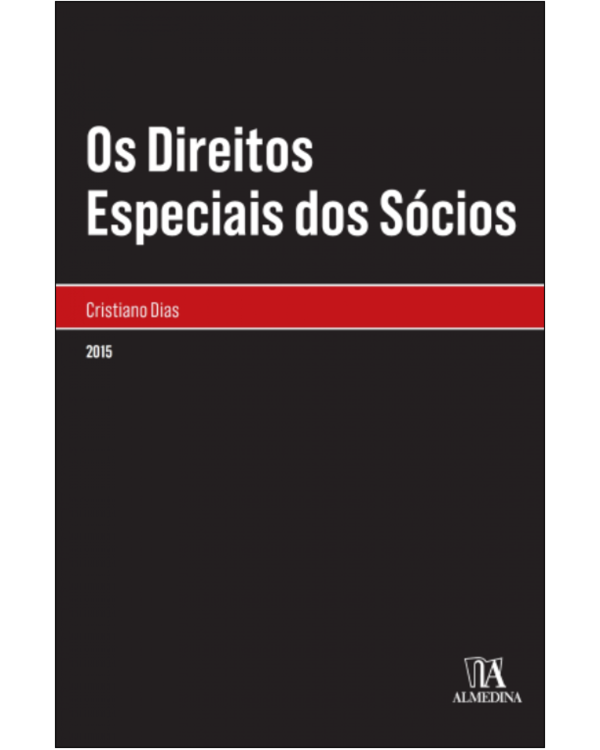 Os direitos especiais dos sócios - 1ª Edição | 2015