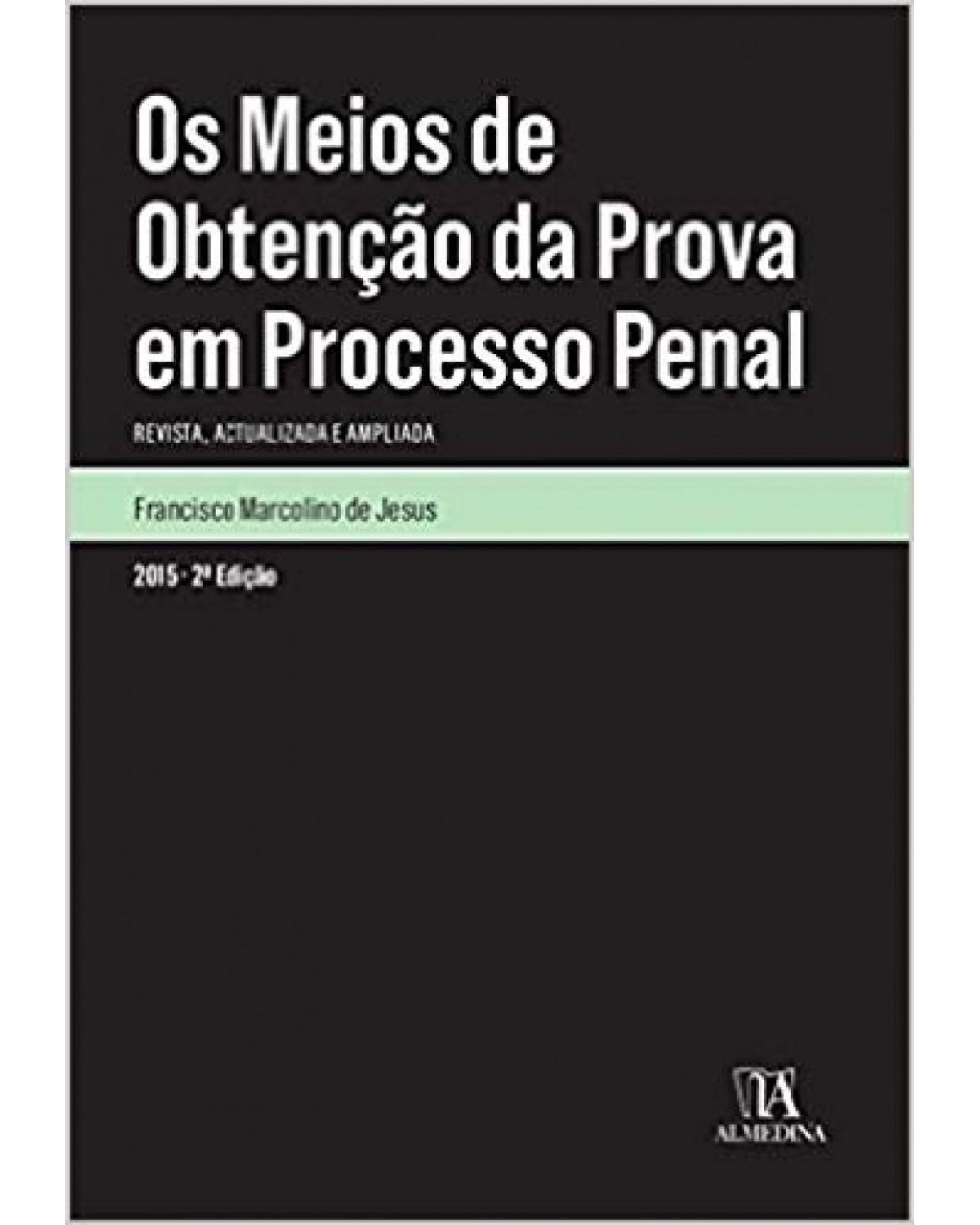 Os meios de obtenção da prova em processo penal - 2ª Edição | 2015