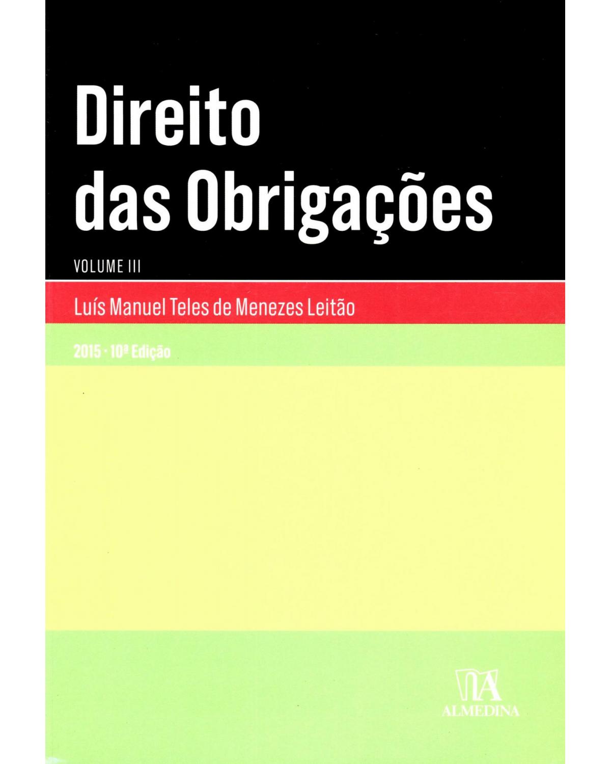 Direito das obrigações - Volume 3:  - 10ª Edição | 2015