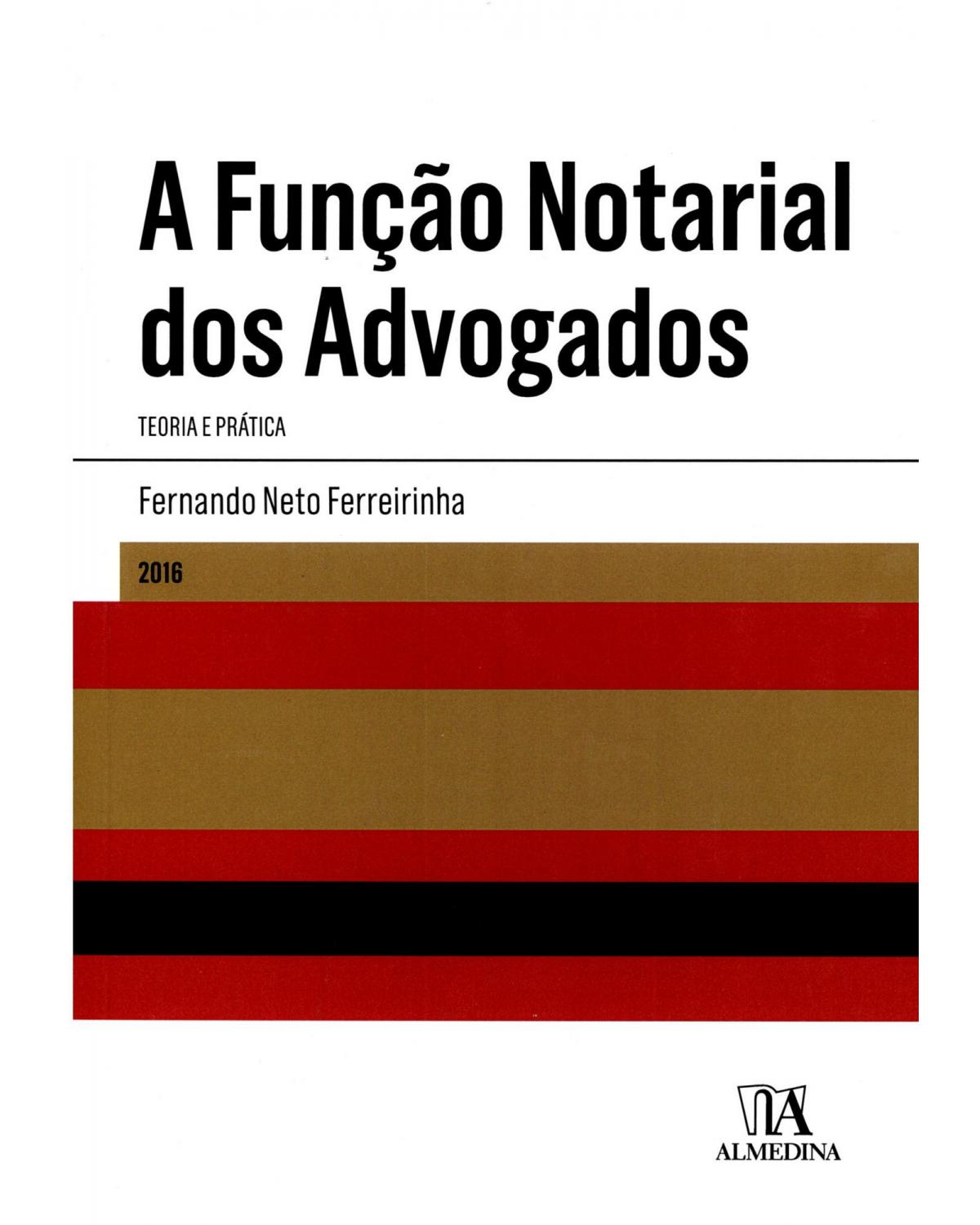 A função notarial dos advogados: Teoria e prática - 1ª Edição