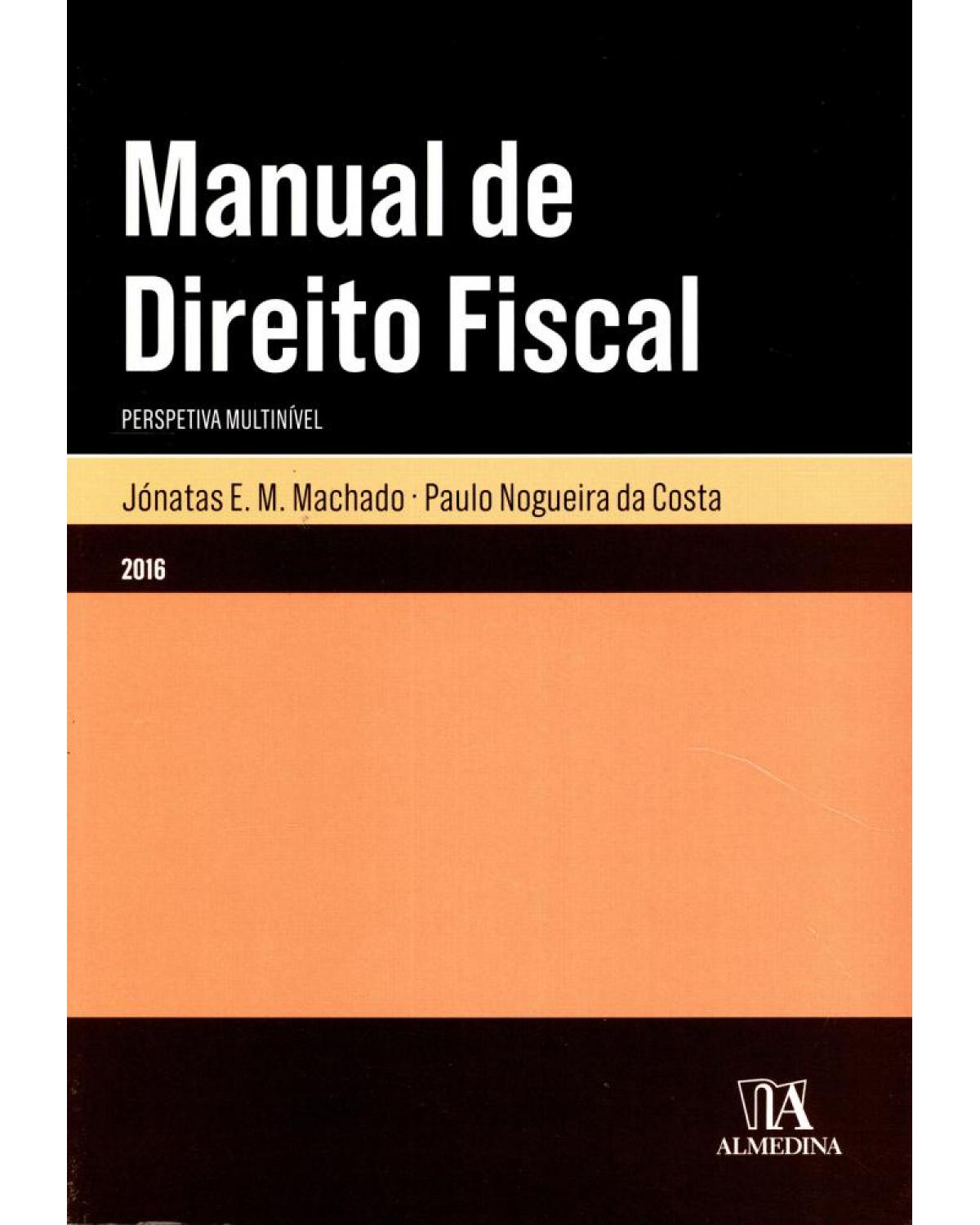 Manual de direito fiscal: Perspetiva multinível - 1ª Edição