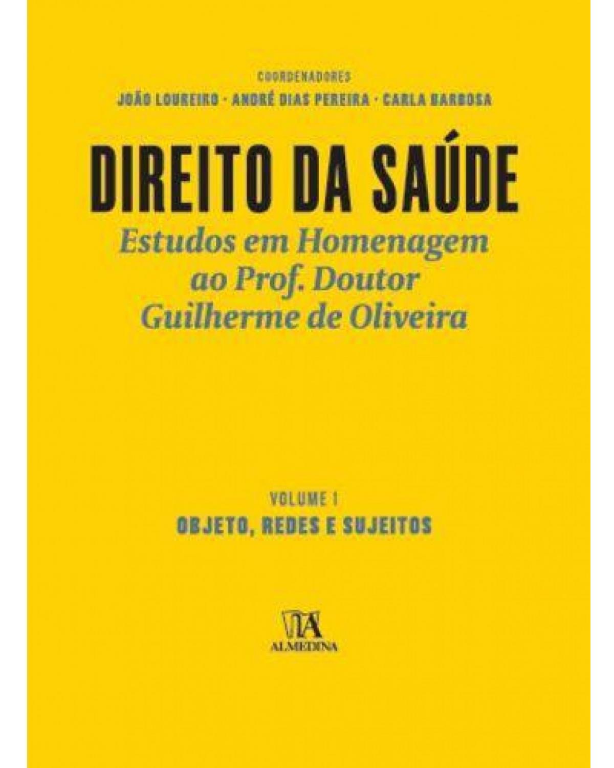 Direito da saúde - Volume 1: objeto, redes e sujeitos - 1ª Edição | 2016