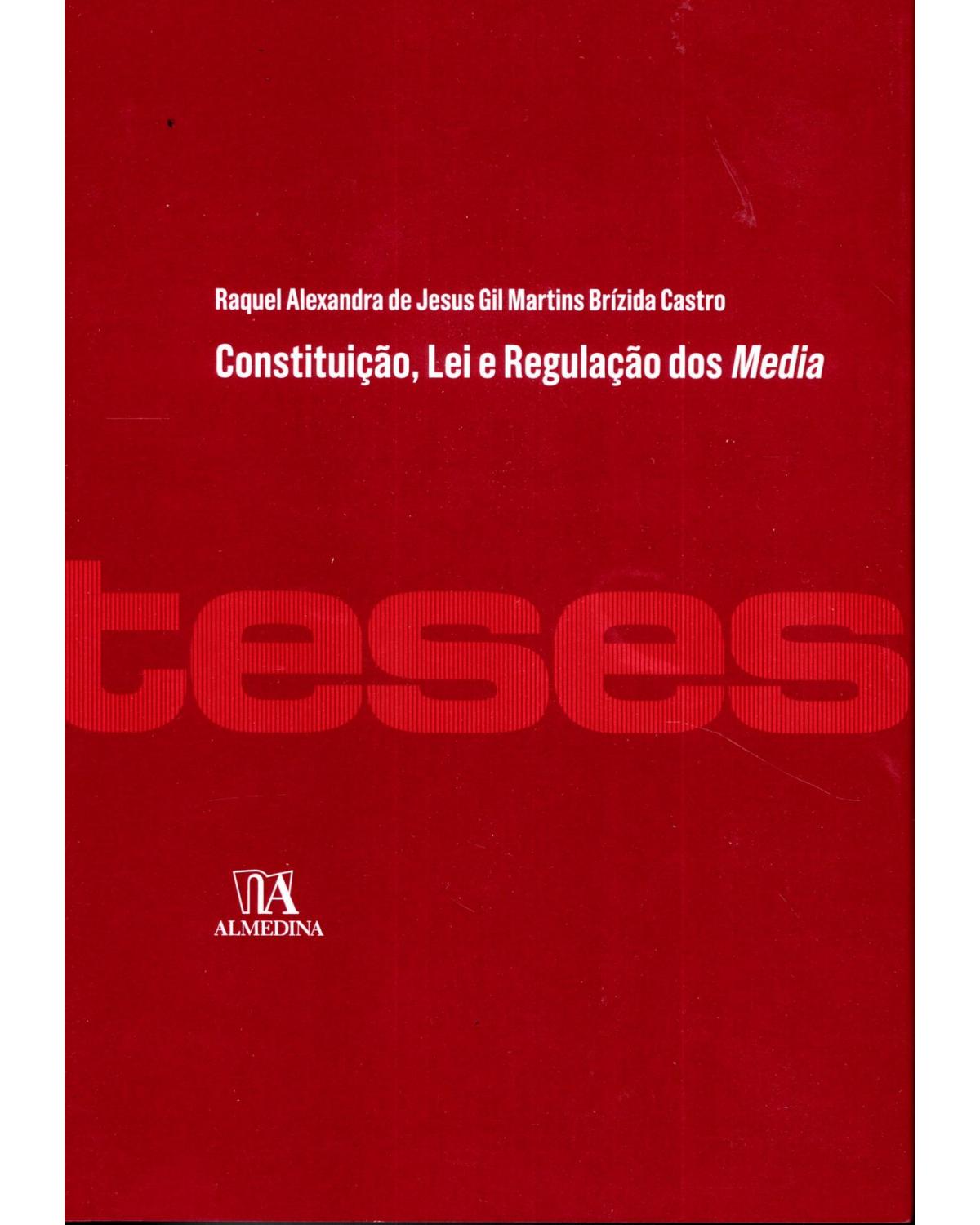 Constituição, lei e regulação dos media - 1ª Edição | 2016