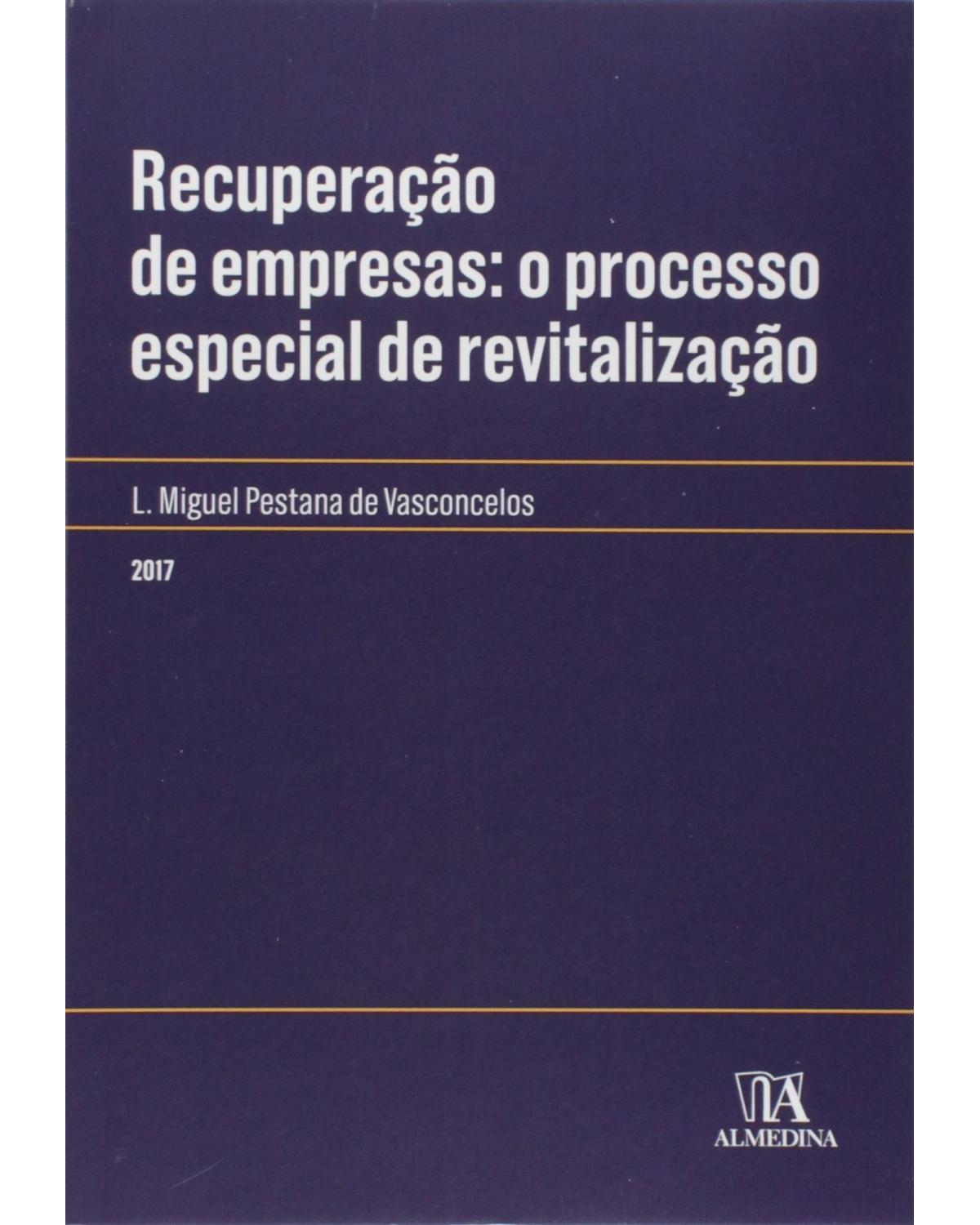 Recuperação de empresas: o processo especial de revitalização - 1ª Edição | 2017