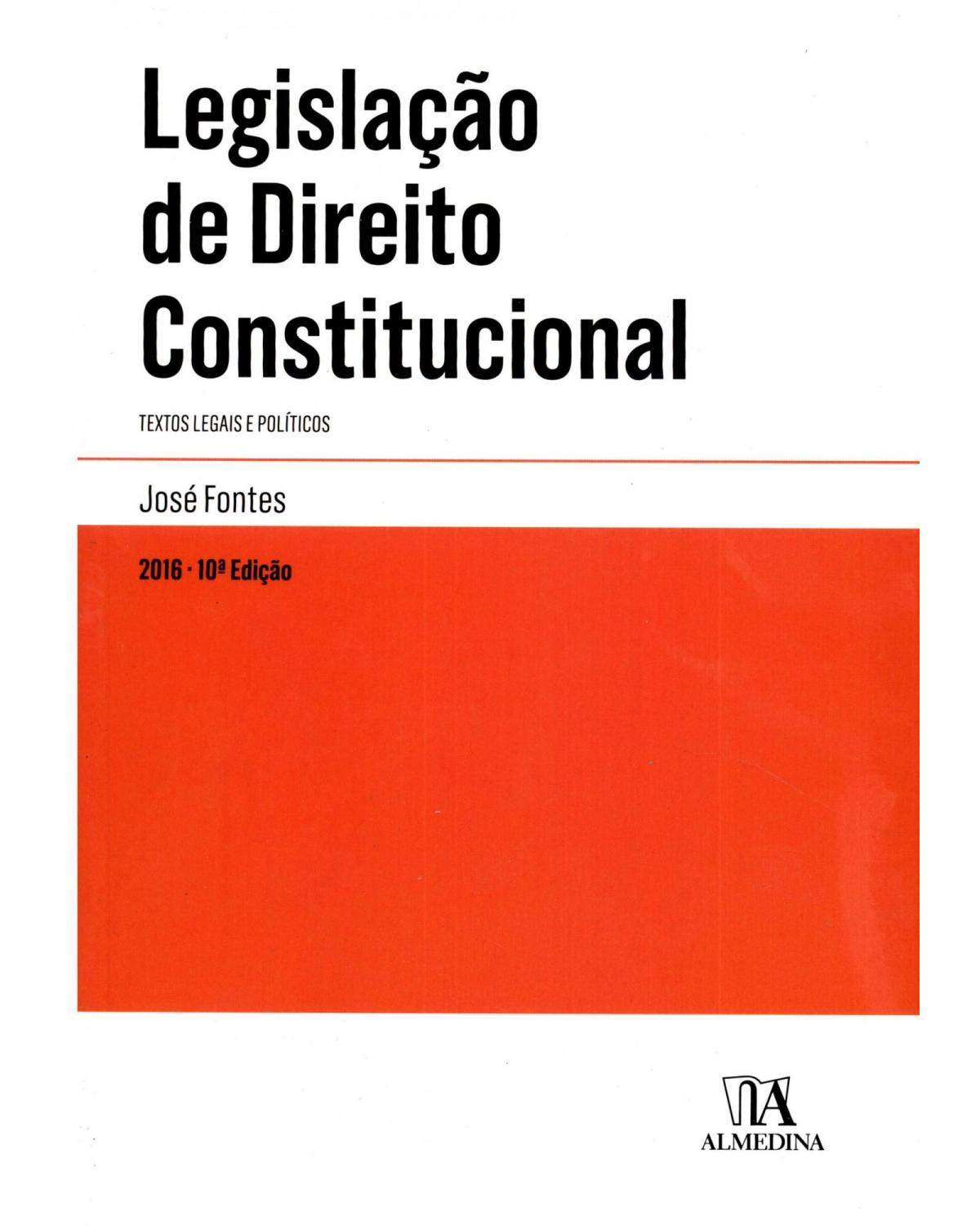 Legislação de direito constitucional: Textos legais e políticos - 1ª Edição