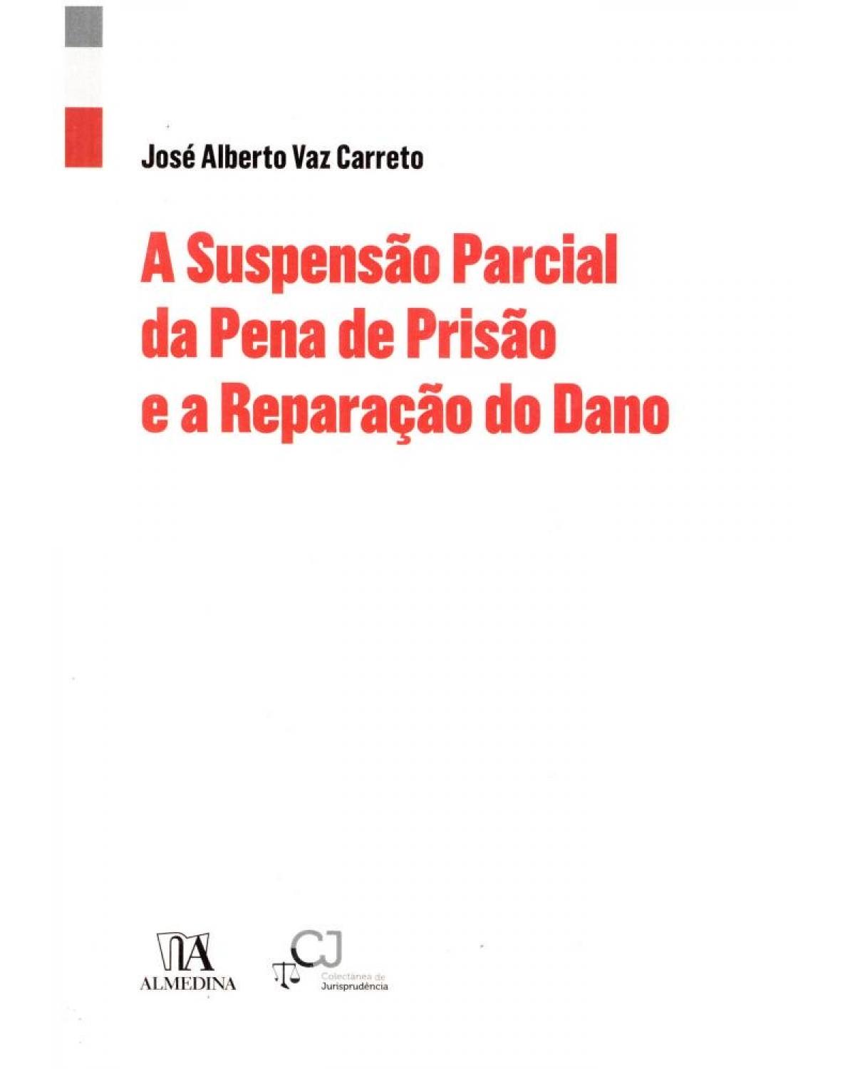 A suspensão parcial da pena de prisão e a reparação do dano - 1ª Edição | 2017