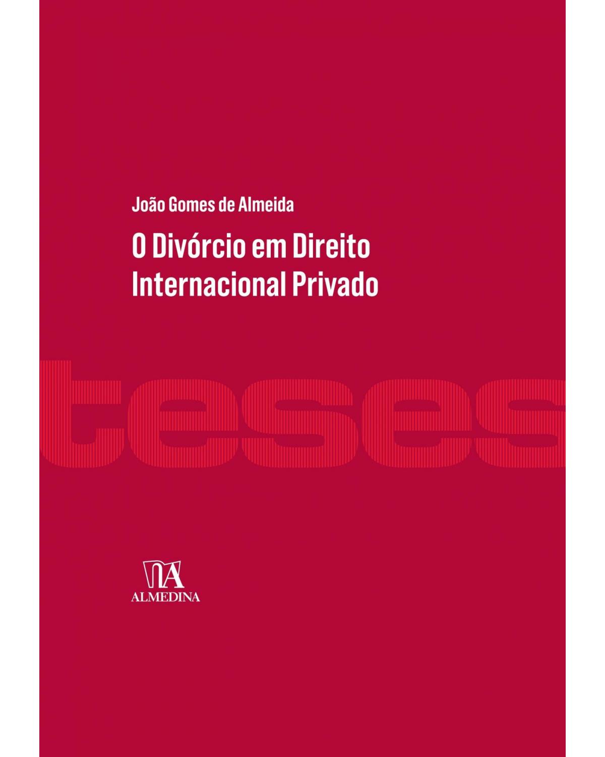 O divórcio em direito internacional privado - 1ª Edição | 2017