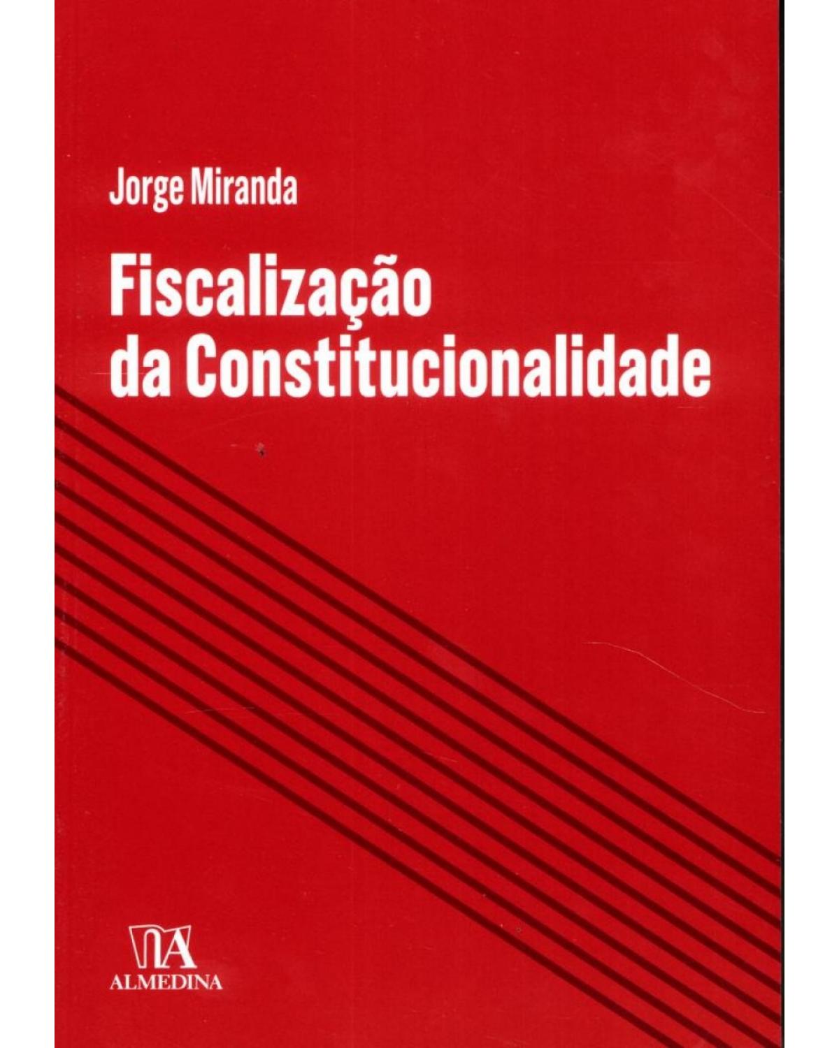 Fiscalização da constitucionalidade - 1ª Edição | 2017