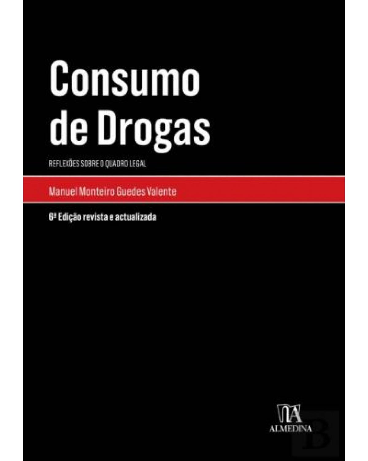 Consumo de drogas: reflexões sobre o quadro legal - 1ª Edição | 2017