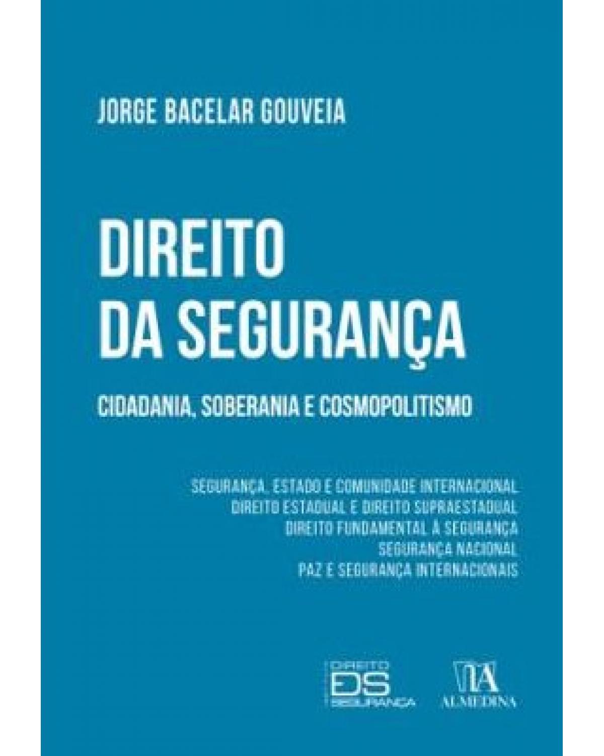 Direito da segurança: cidadania, soberania e cosmopolitismo - 1ª Edição | 2018