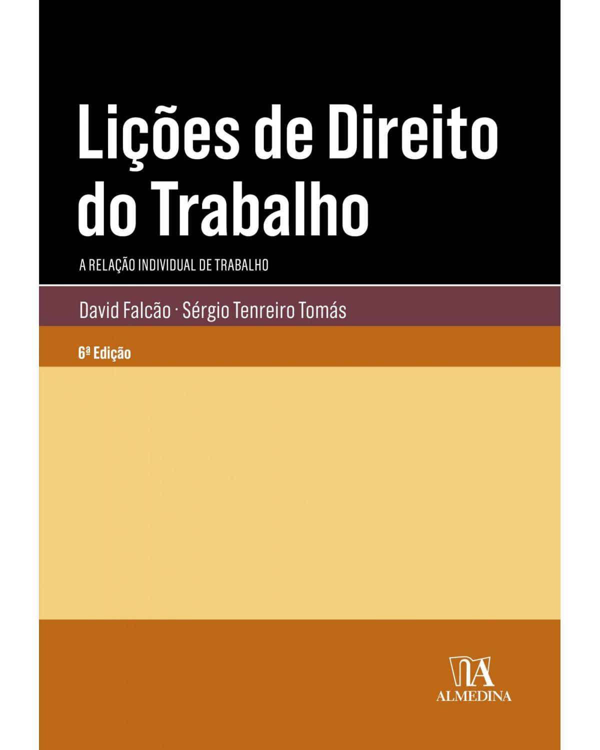 Lições de direito do trabalho: a relação individual de trabalho - 6ª Edição | 2019