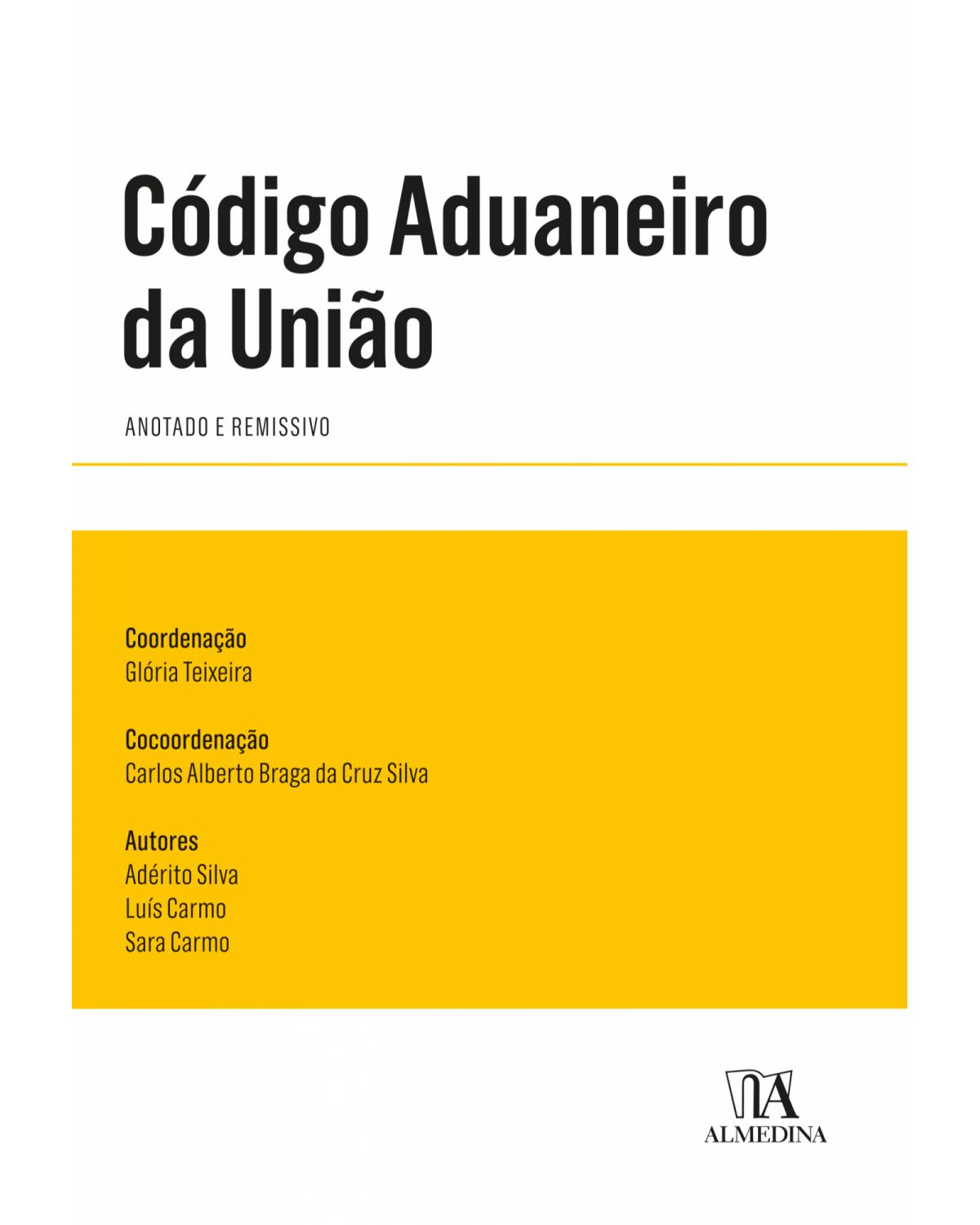 Código aduaneiro da União: anotado e remissivo - 1ª Edição | 2018