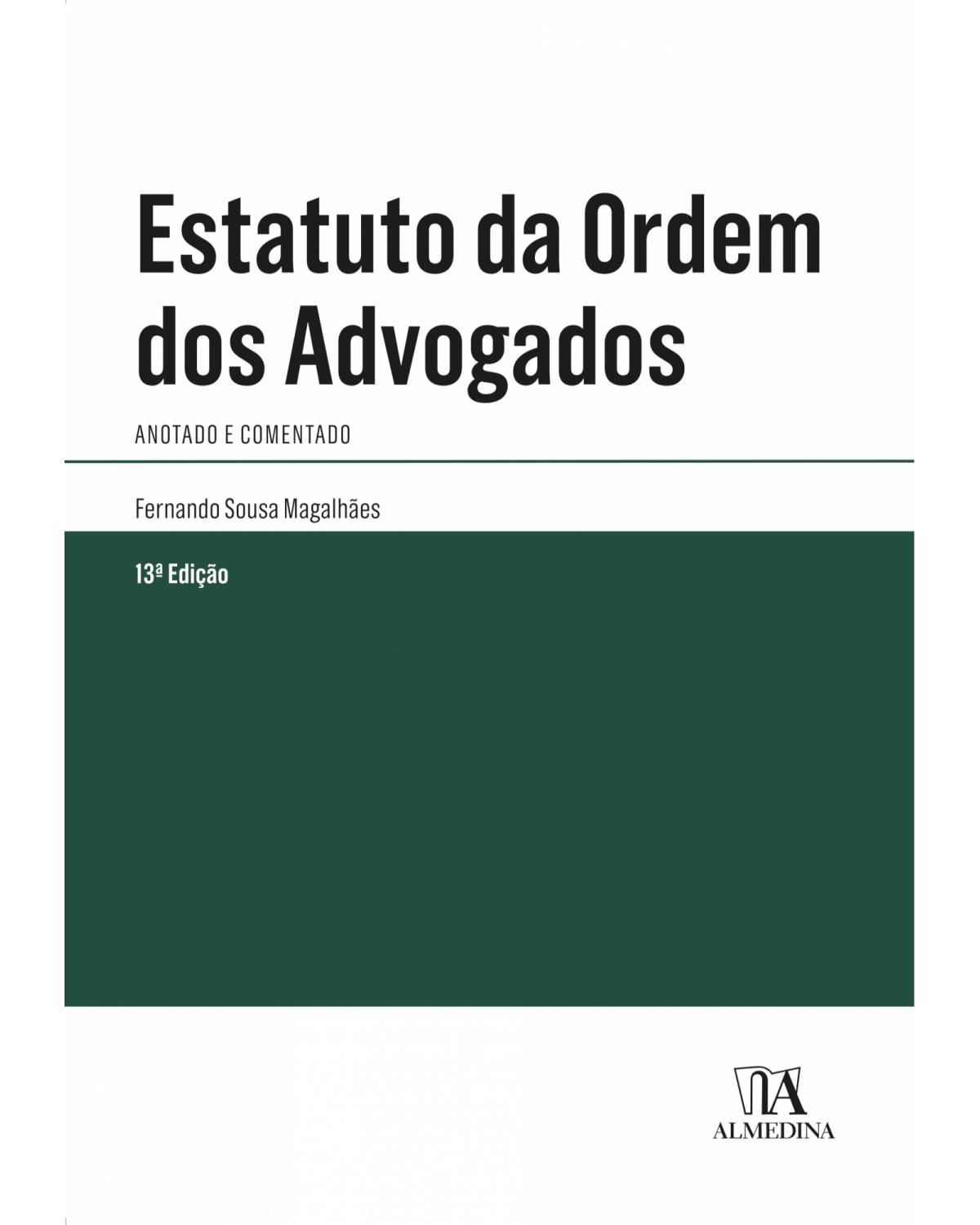 Estatuto da Ordem dos Advogados: anotado e comentado - 13ª Edição | 2018