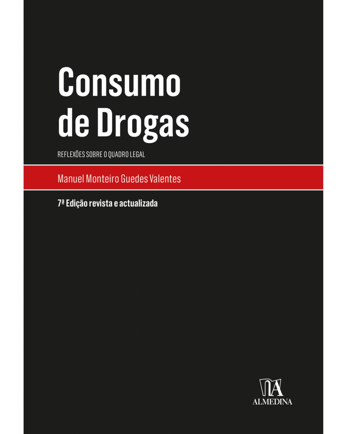 Consumo de drogas: reflexões sobre o quadro legal - 7ª Edição | 2019