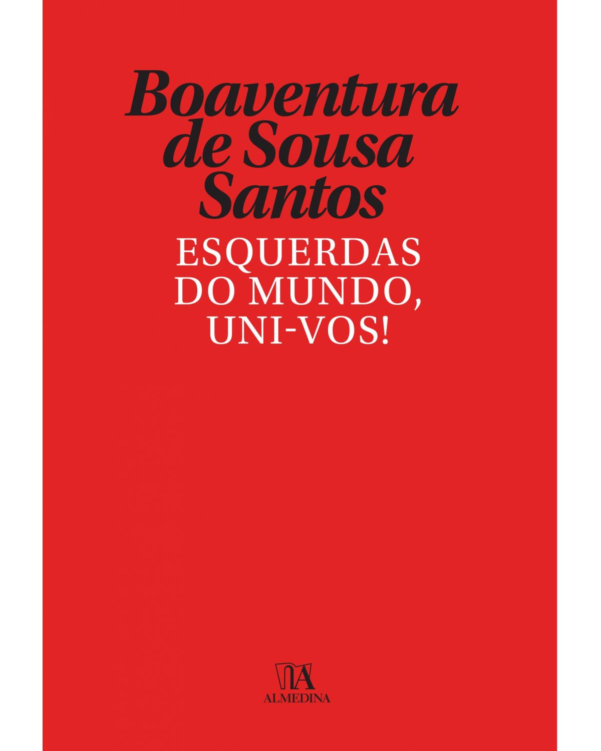 Esquerdas do mundo, uni-vos! - 1ª Edição | 2019