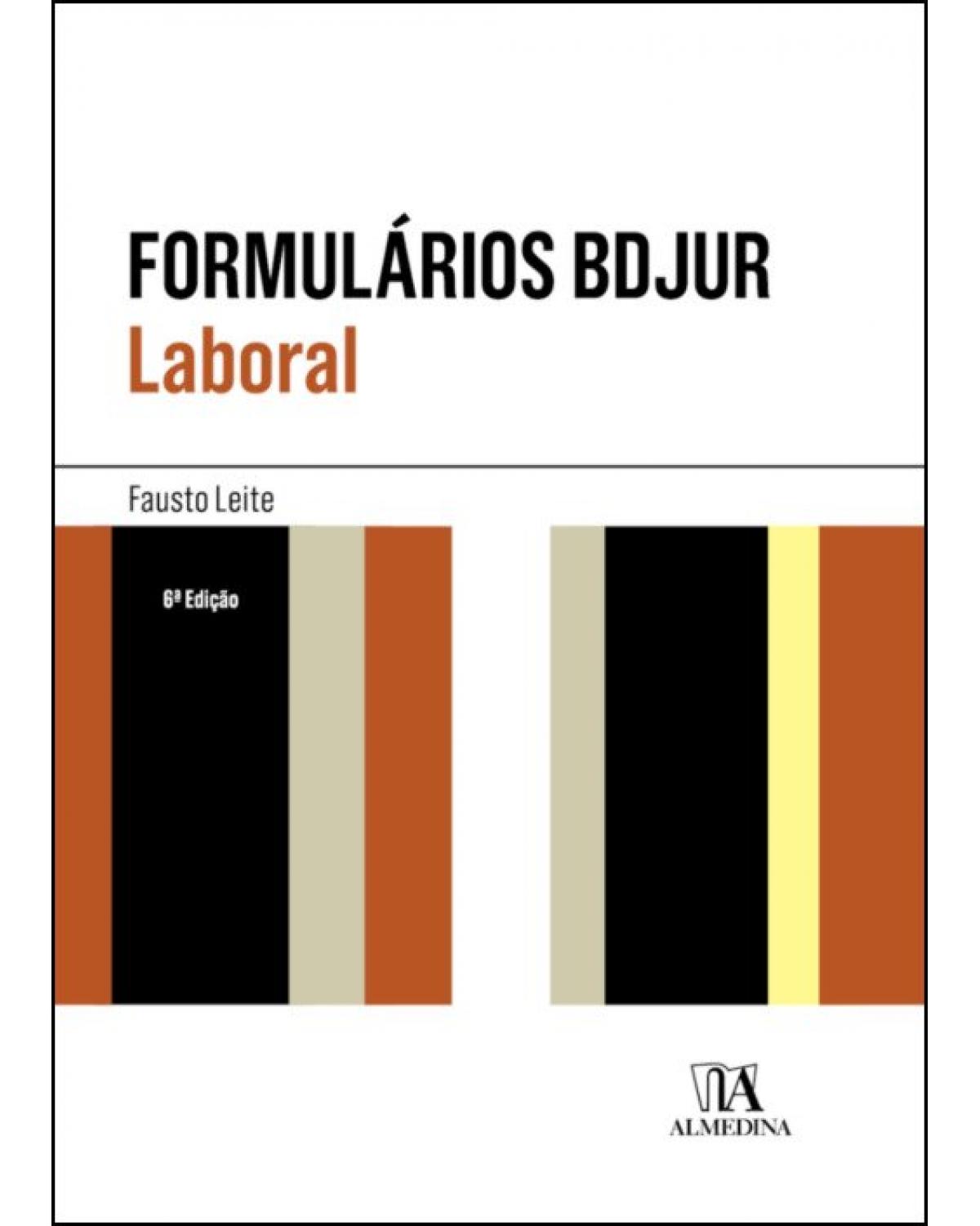 Formulários BDJUR: laboral - 6ª Edição | 2019