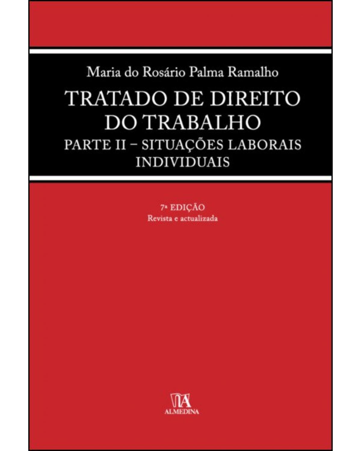 Tratado de direito do trabalho - parte II - Situações laborais individuais - 7ª Edição | 2019