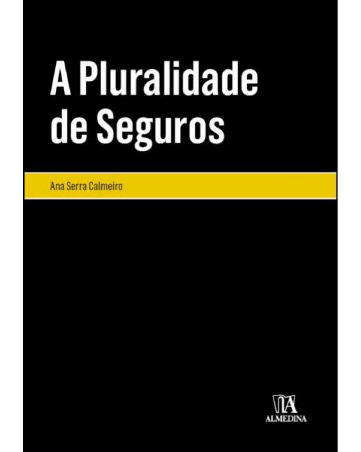 A pluralidade de seguros - 1ª Edição | 2021