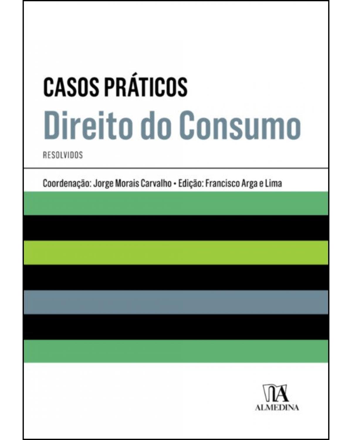 Casos práticos de direito do consumo - 1ª Edição | 2019