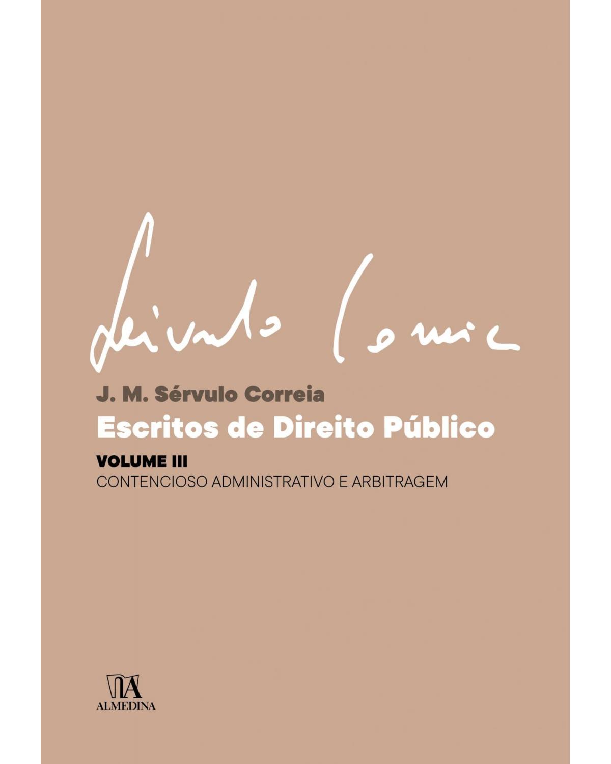 Escritos de direito público: Contencioso administrativo e arbitragem - 1ª Edição