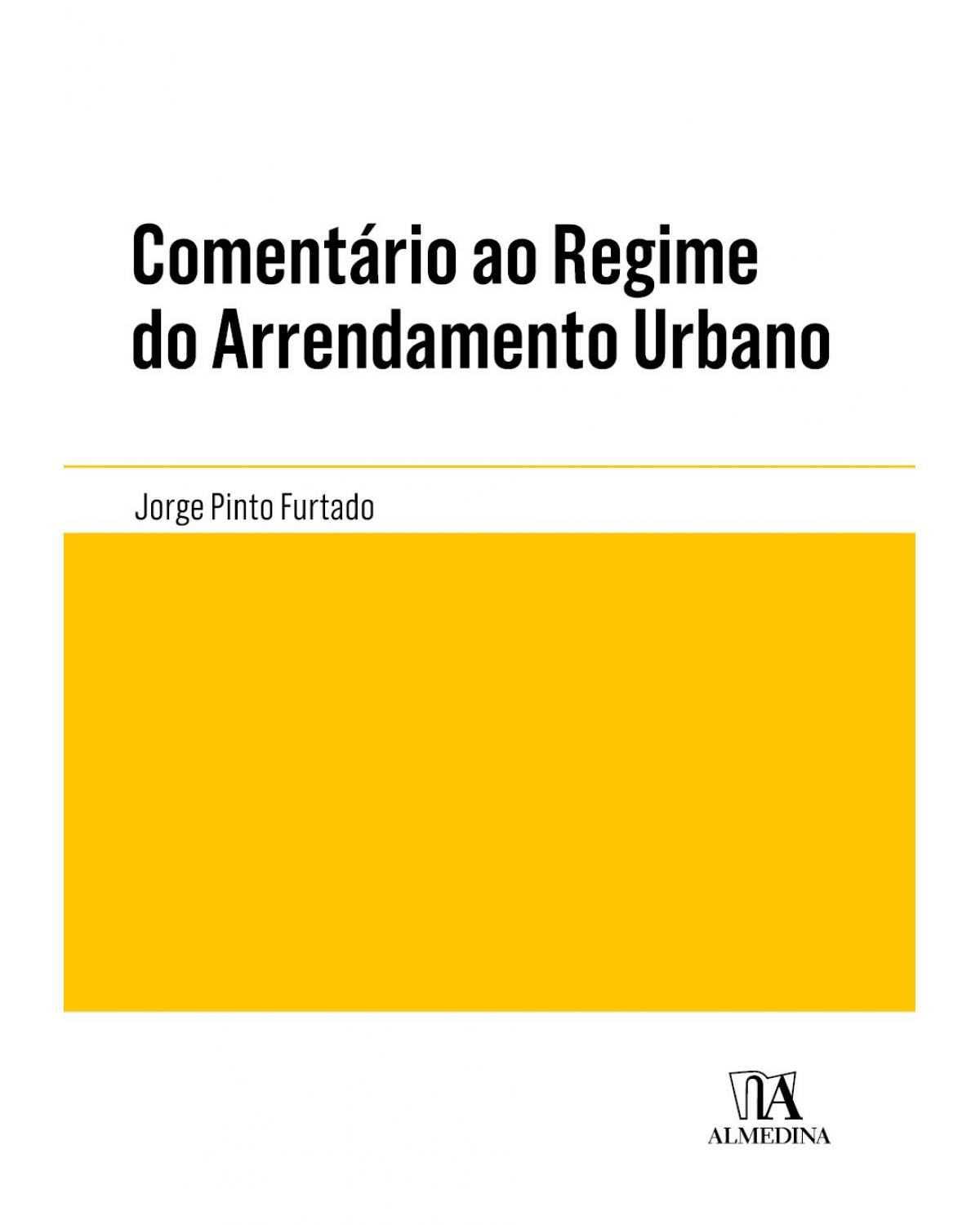 Comentário ao regime do arrendamento urbano - 1ª Edição | 2019