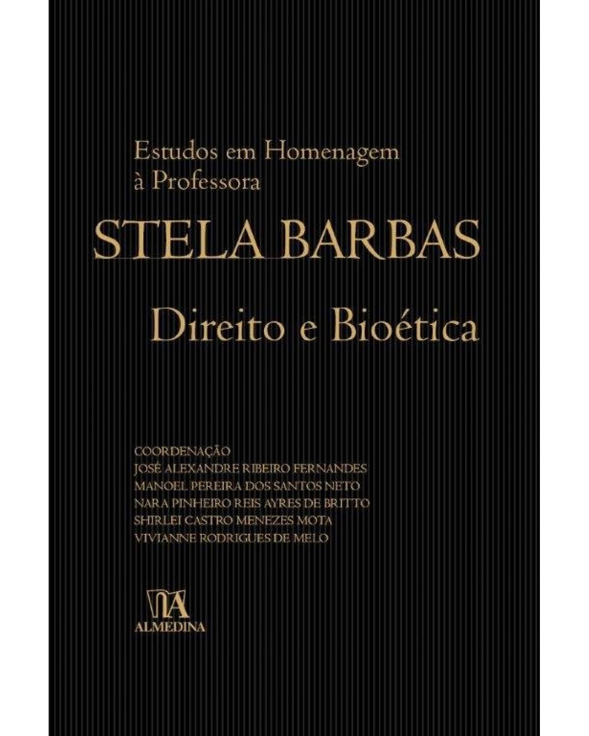 Direito e bioética: estudos em homenagem à professora Stela Barbas - 1ª Edição | 2020
