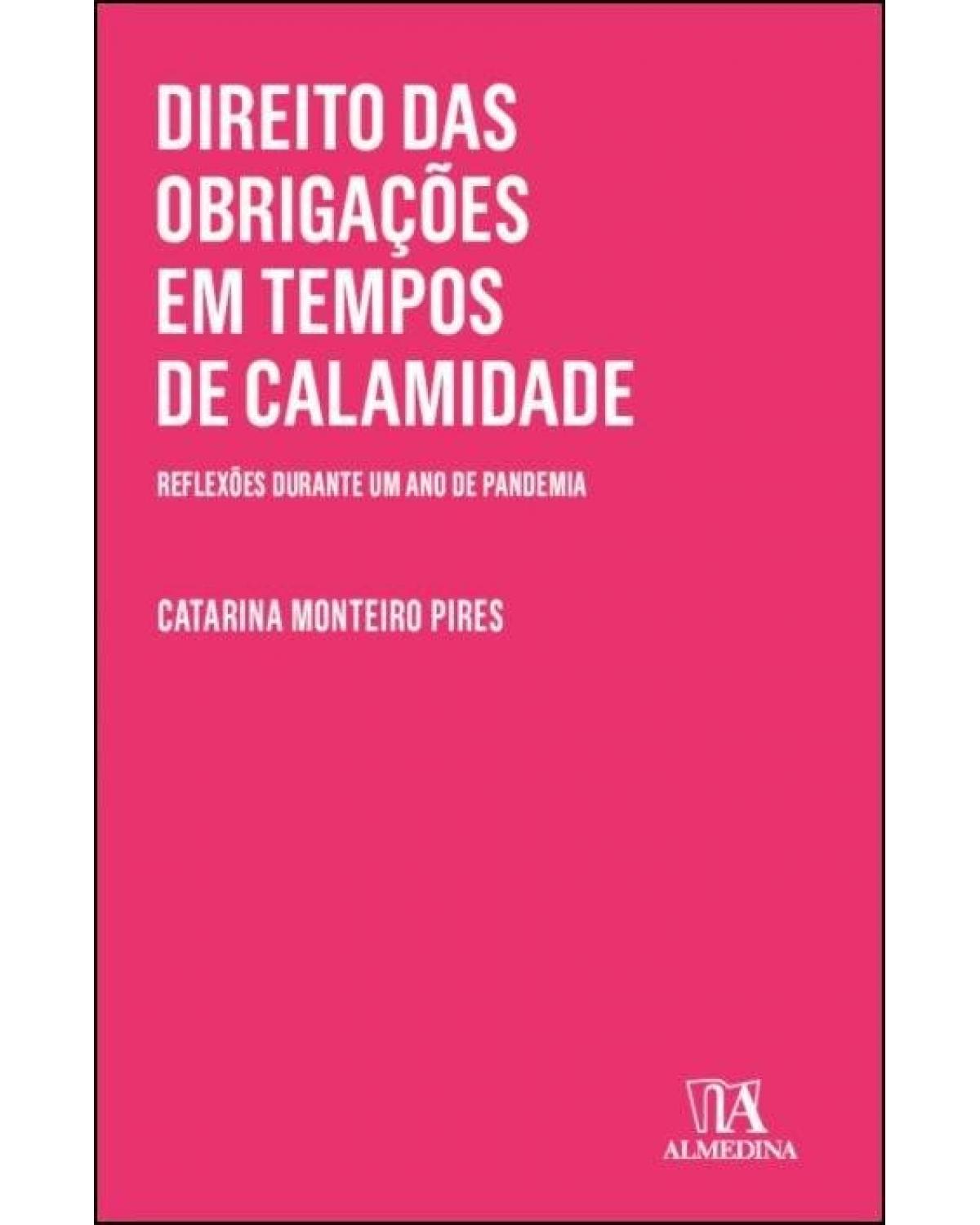 Direito das obrigações em tempos de calamidade - 1ª Edição | 2021