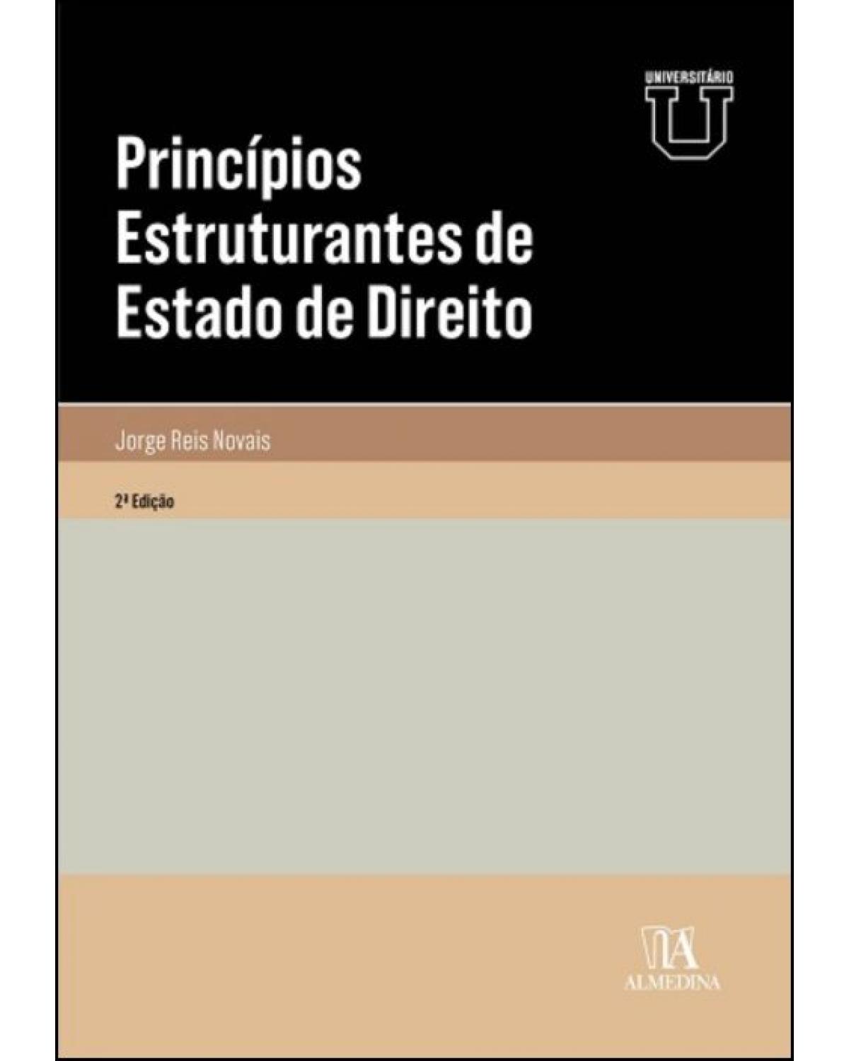 Princípios estruturantes de estado de direito - 2ª Edição | 2022