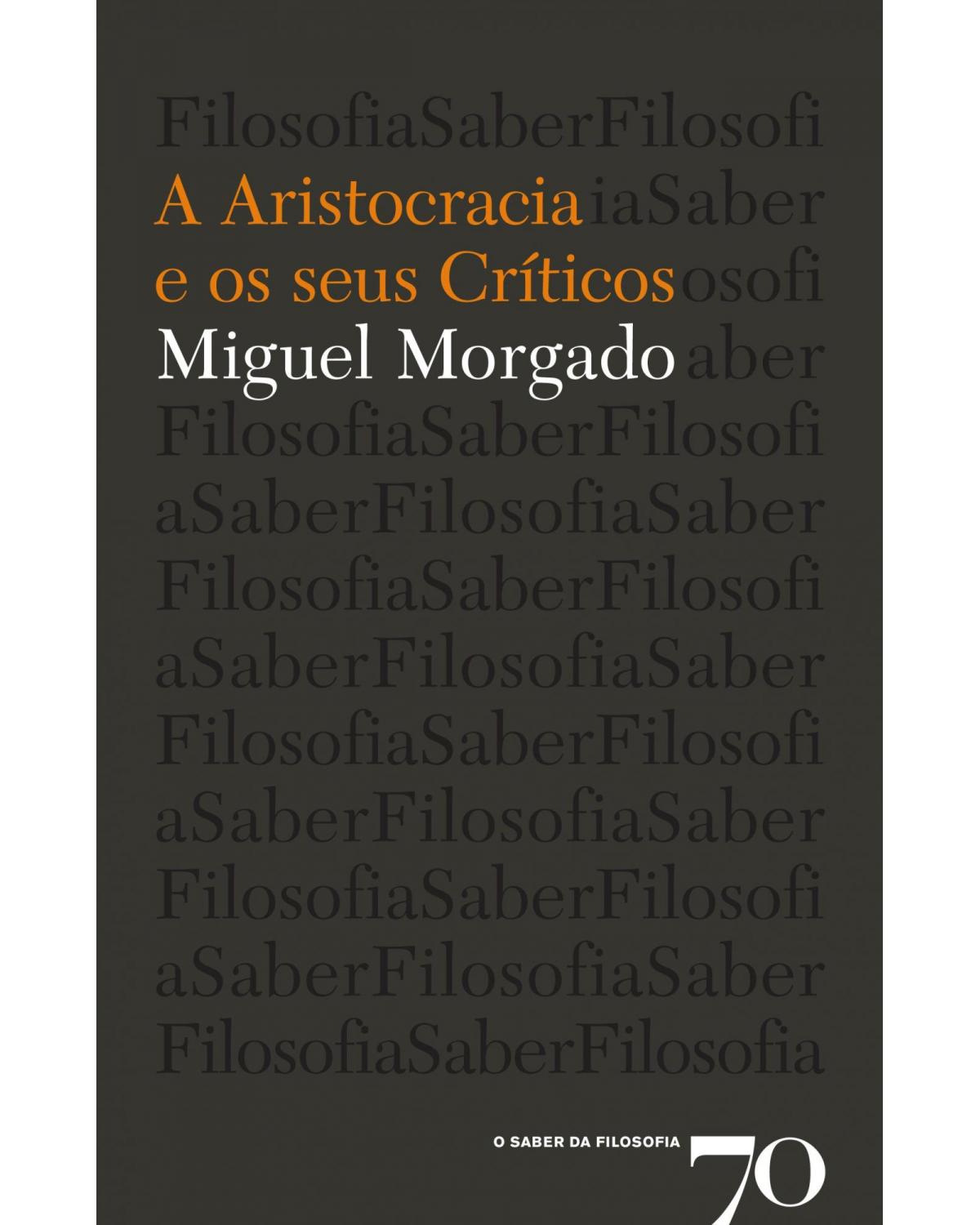 A aristocracia e os seus críticos - 1ª Edição | 2008