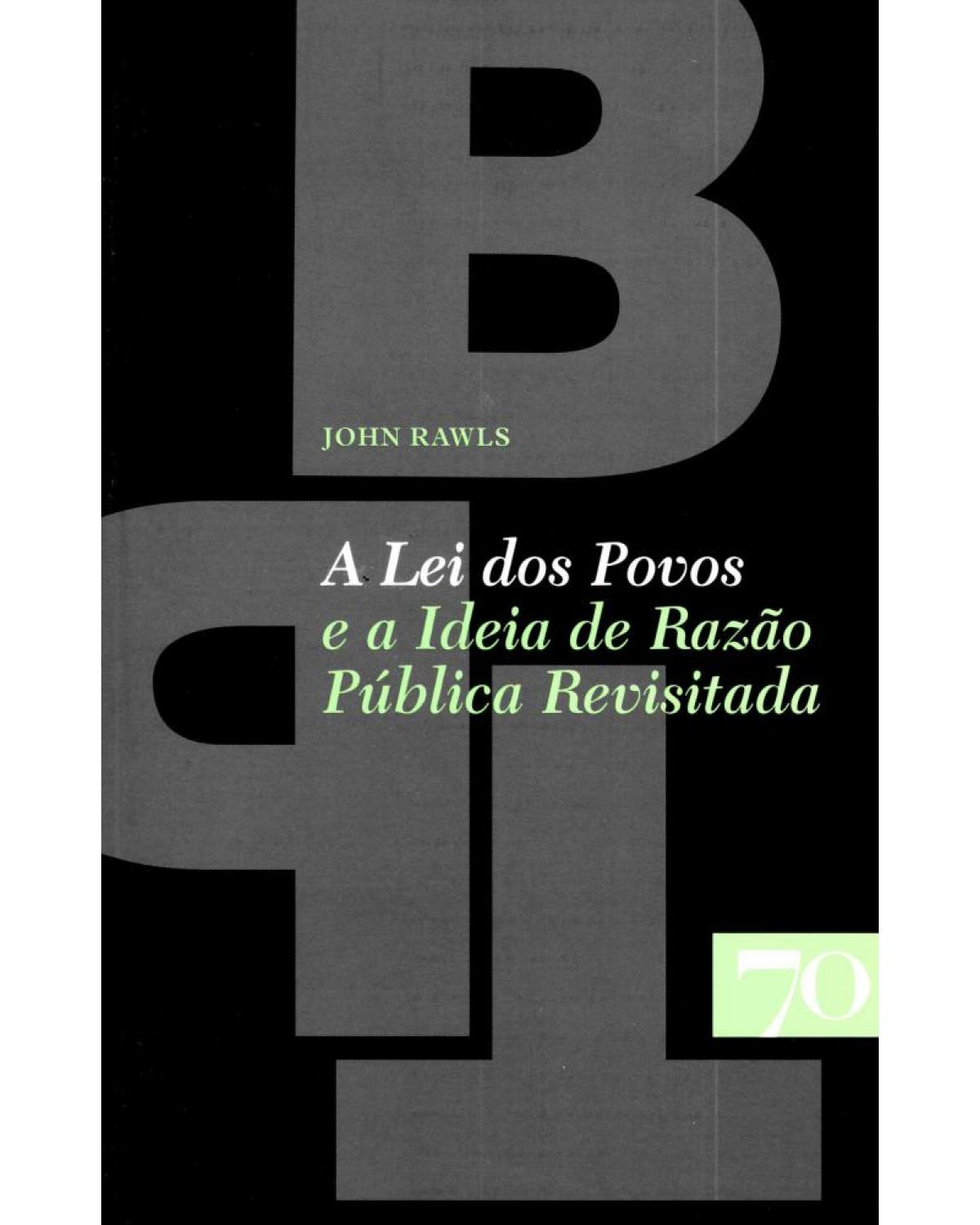 A lei dos povos e a ideia de razão pública revisitada - 1ª Edição | 2014