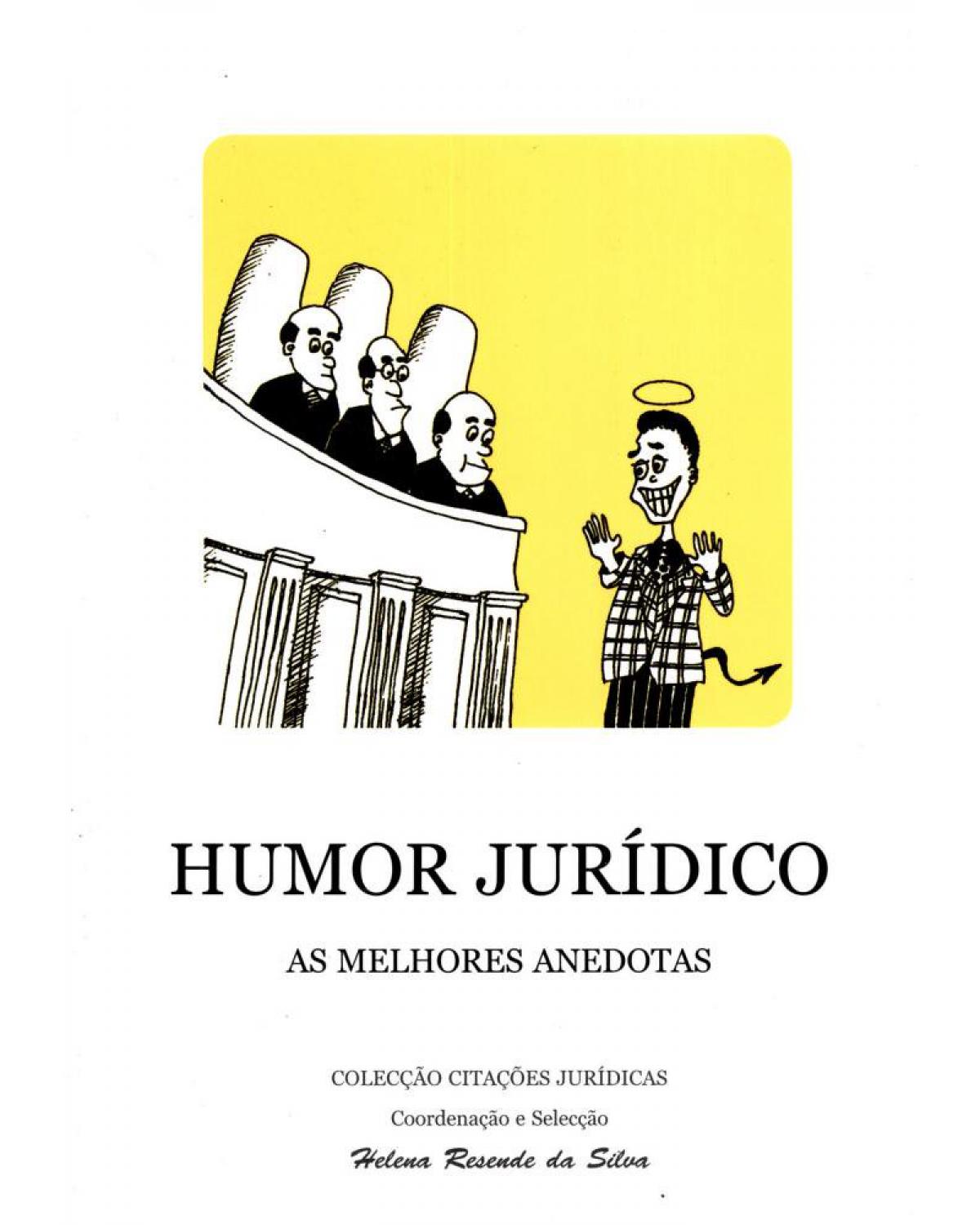 Humor jurídico: as melhores anedotas - 1ª Edição | 2006