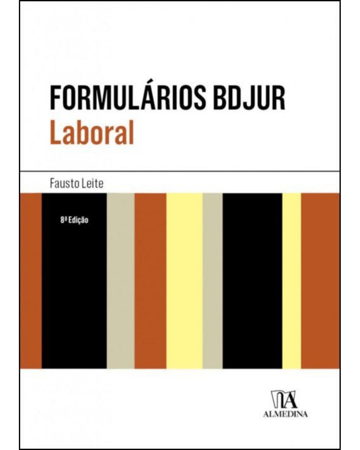 Formulários BDJUR: laboral - 8ª Edição | 2022