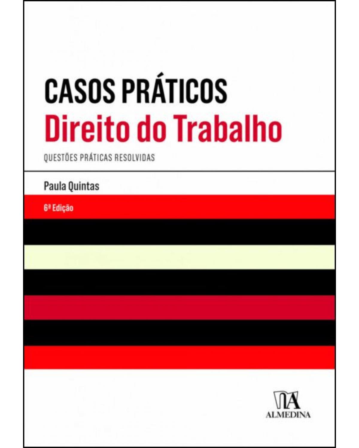 Casos práticos: Direito do trabalho - 6ª Edição | 2022